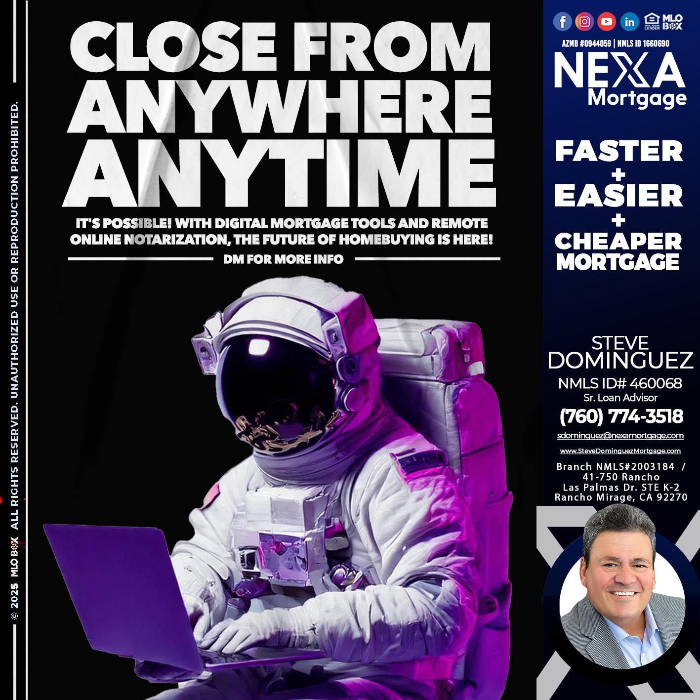 CLOSE FROM ANYWHERE - Steve Dominguez -Senior Loan Advisor