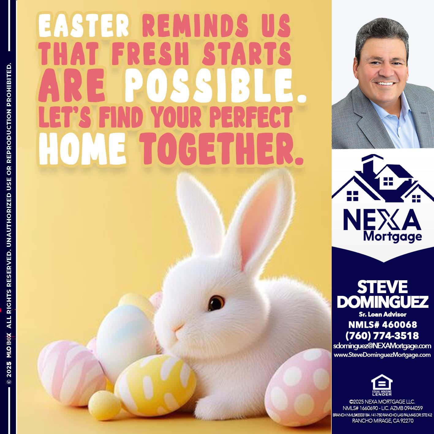 EASTER REMIND US - Steve Dominguez -Senior Loan Advisor