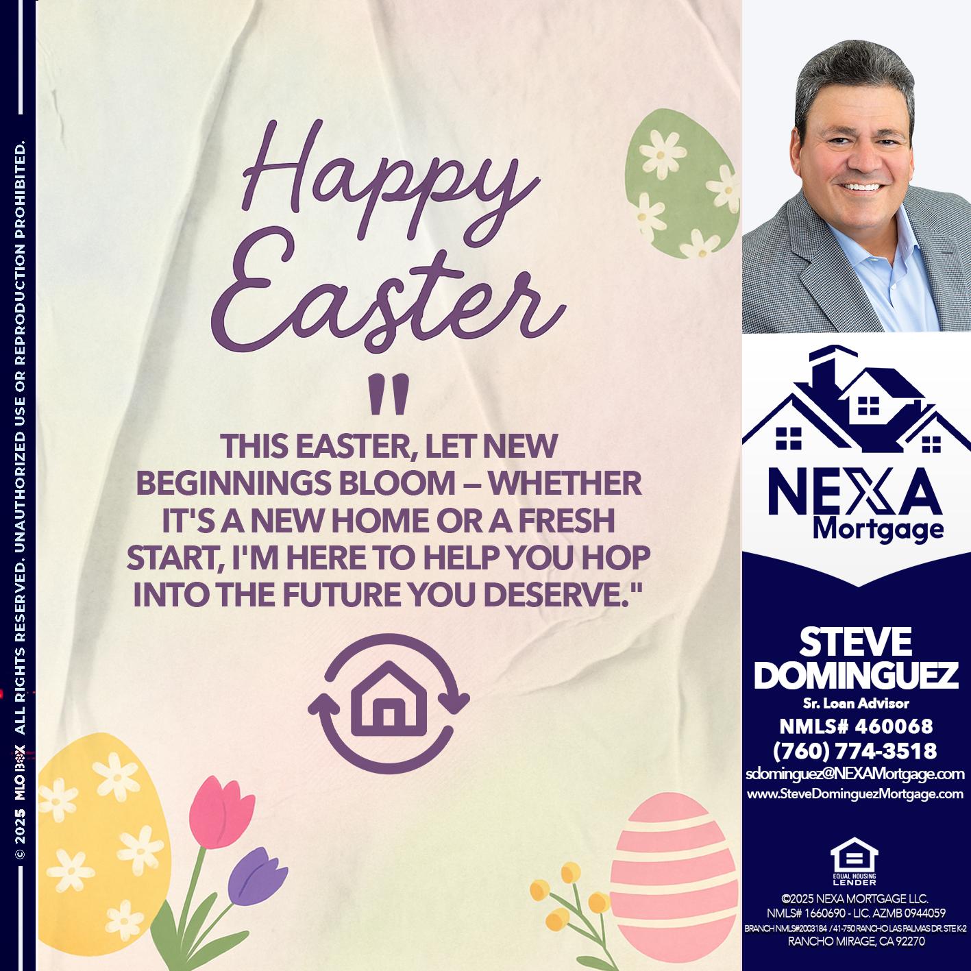 HAPPY EASTER - Steve Dominguez -Senior Loan Advisor