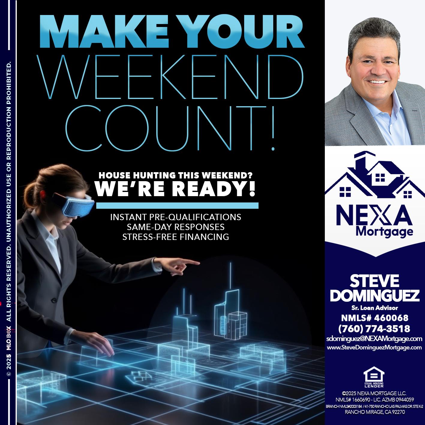 MAKE YOUR WEEKEND COUNT - Steve Dominguez -Senior Loan Advisor