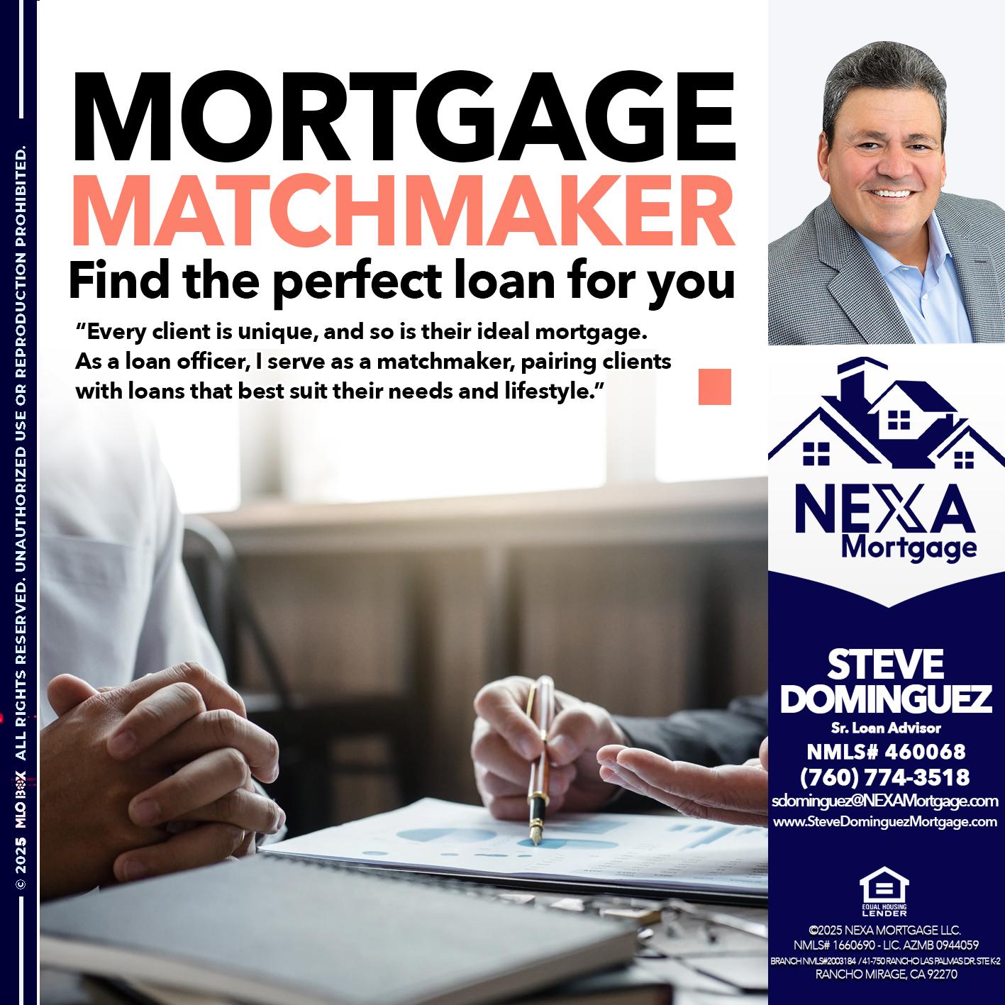 MORTGAGE MATCHMAKER - Steve Dominguez -Senior Loan Advisor