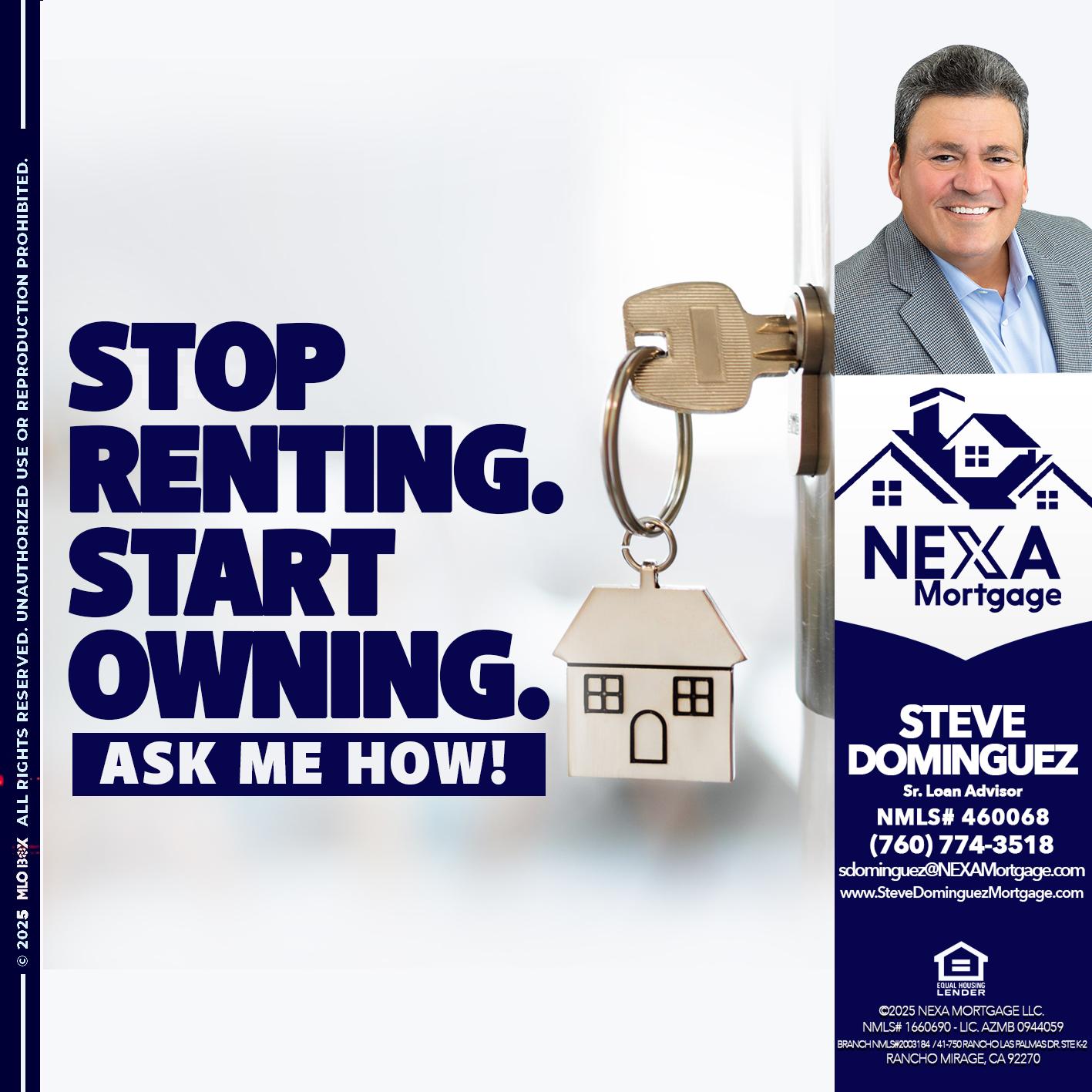 STOP RENTING - Steve Dominguez -Senior Loan Advisor