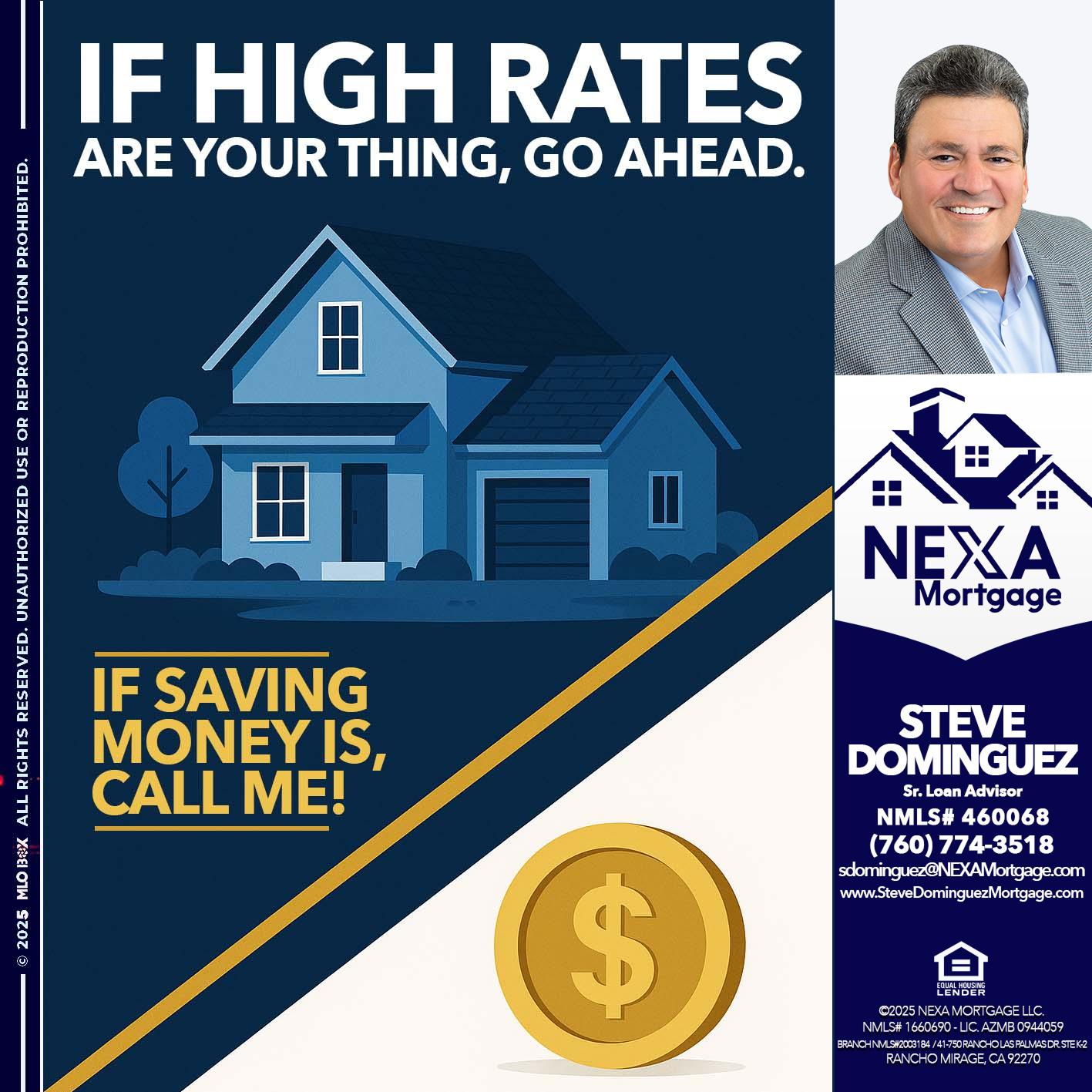 IF HIGH RATES - Steve Dominguez -Senior Loan Advisor