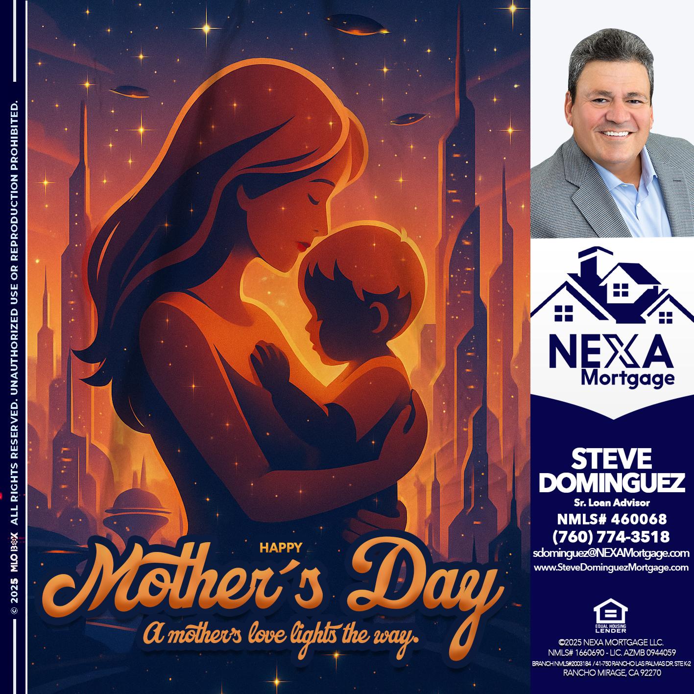 HAPPY MOTHERS DAY - Steve Dominguez -Senior Loan Advisor