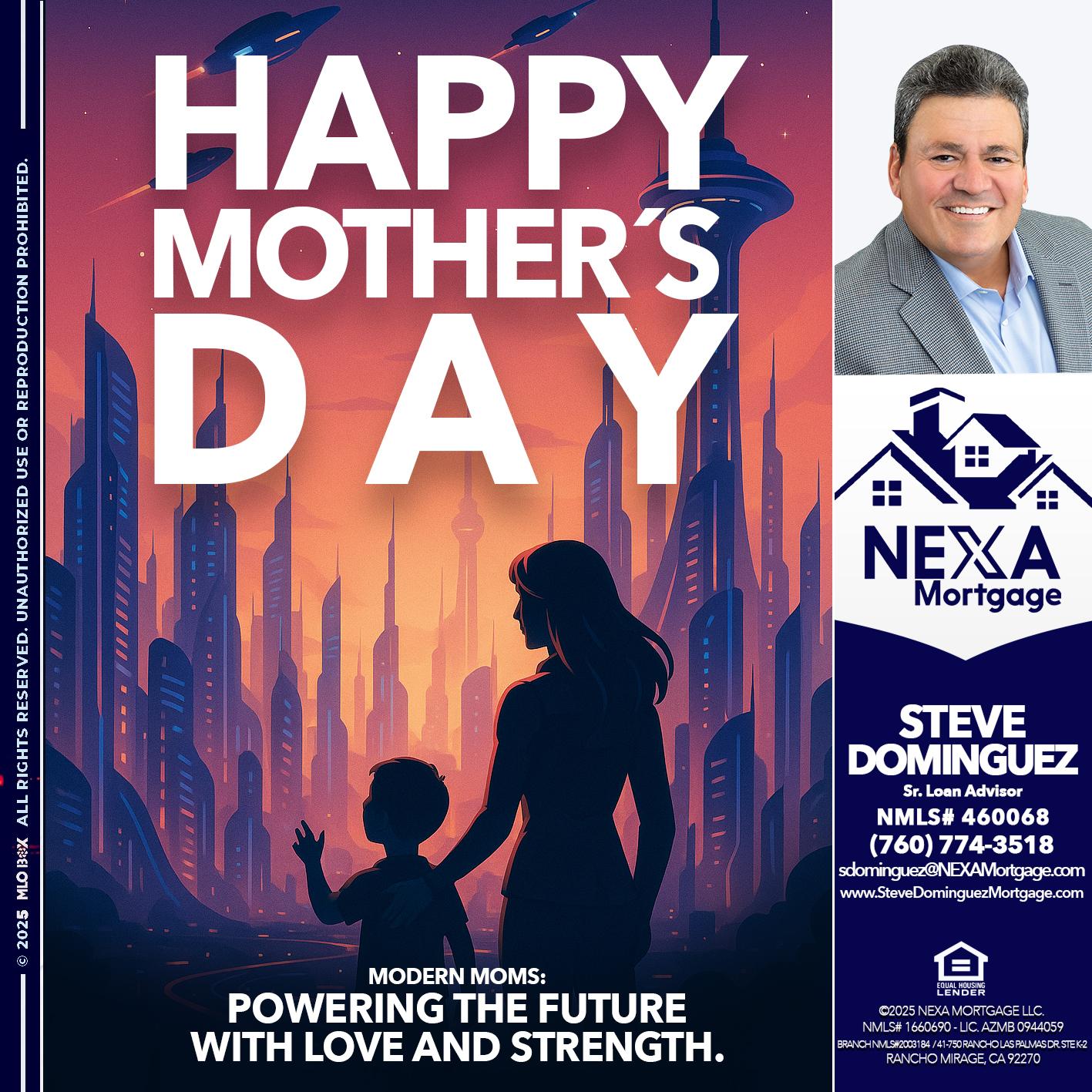 HAPPY MOTHERS DAY - Steve Dominguez -Senior Loan Advisor
