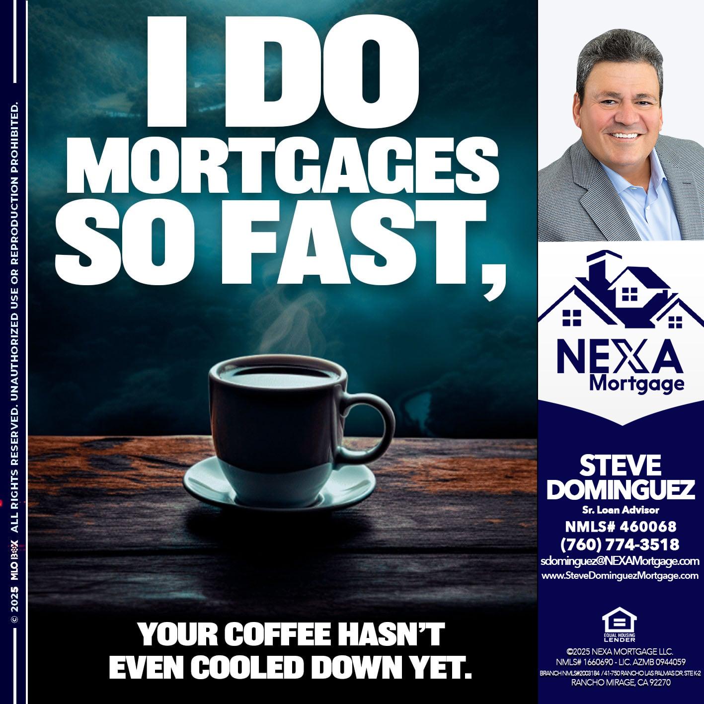 i do mortgages - Steve Dominguez -Senior Loan Advisor