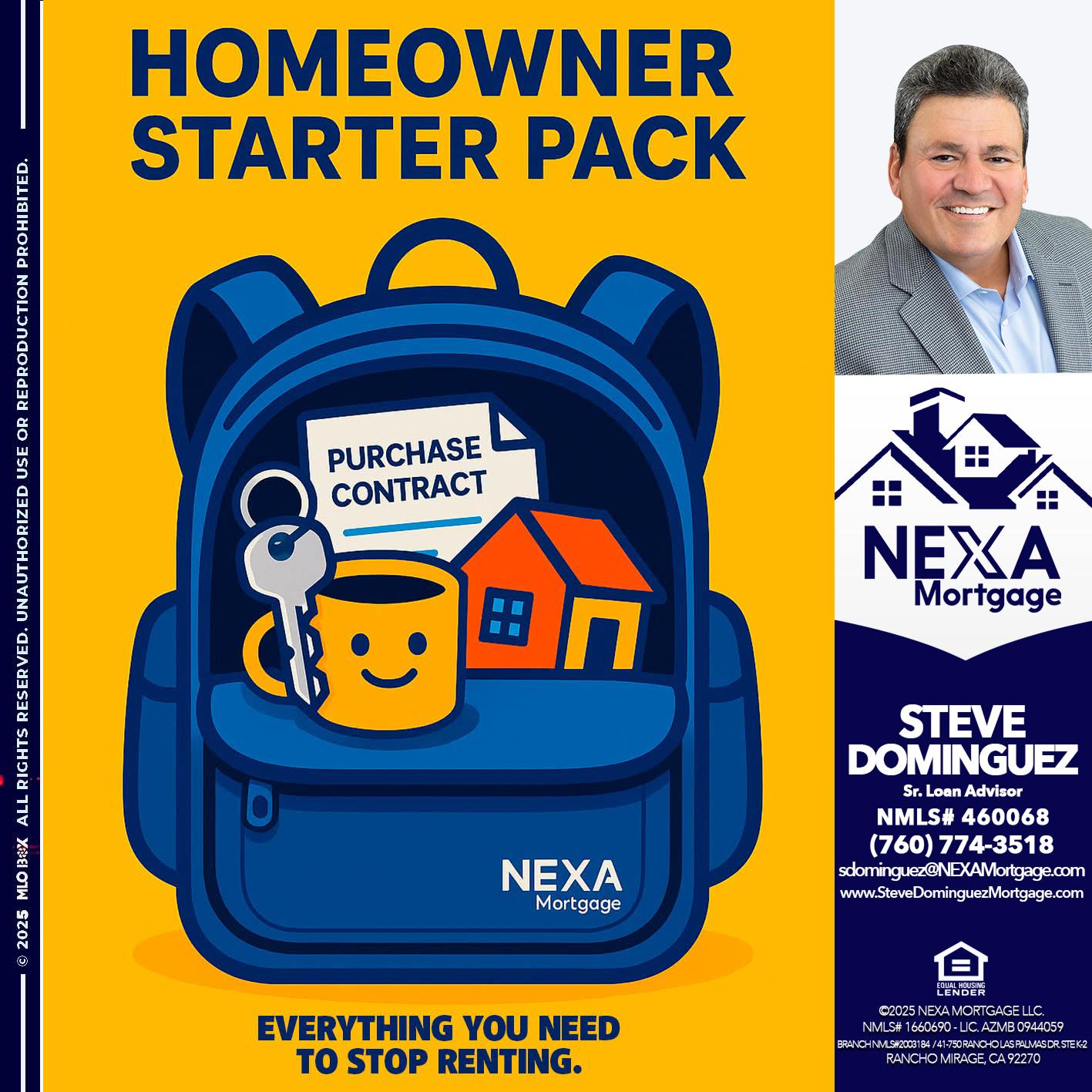 NEED A HOMEOWNER PACK.. - Steve Dominguez -Senior Loan Advisor