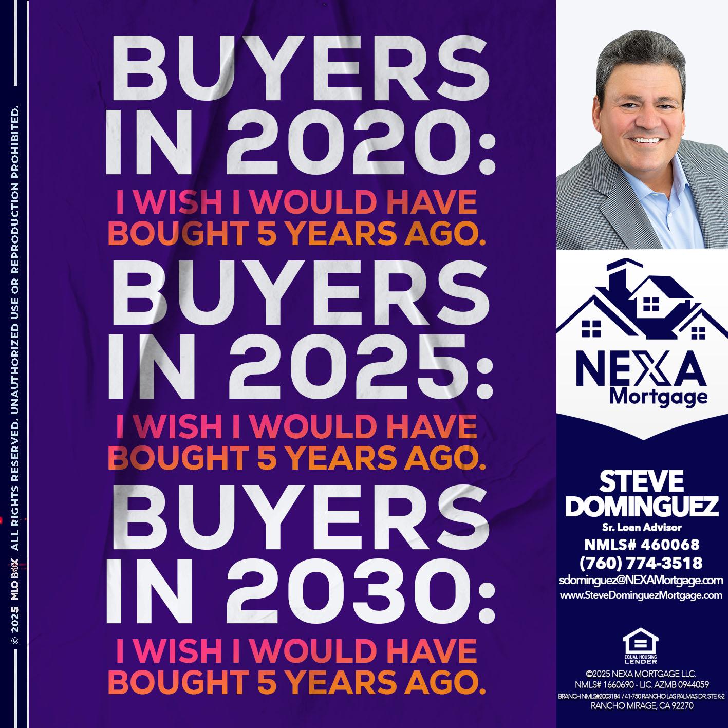 BUYERS IN 2020 - Steve Dominguez -Senior Loan Advisor