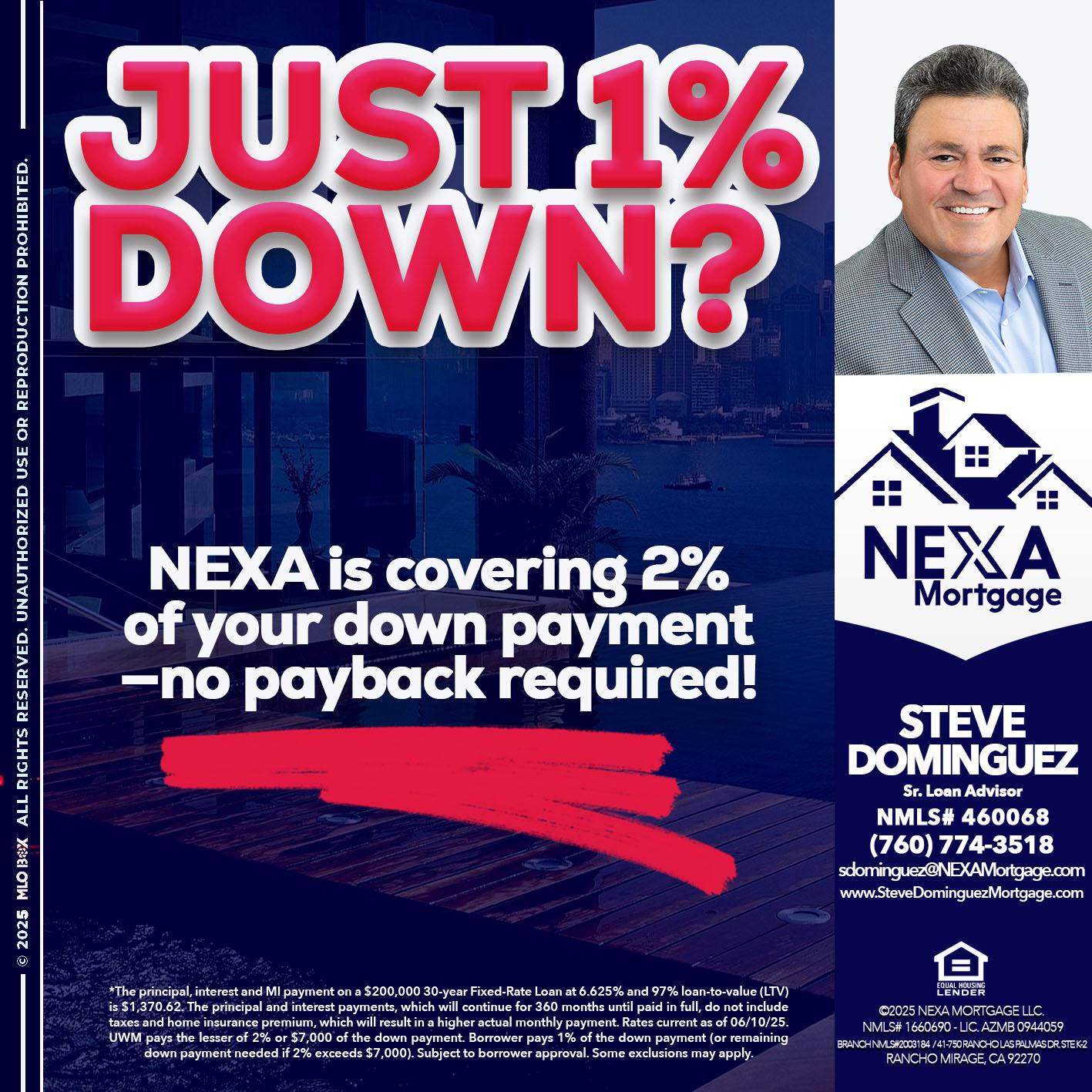 JUST 1% DOWN - Steve Dominguez -Senior Loan Advisor