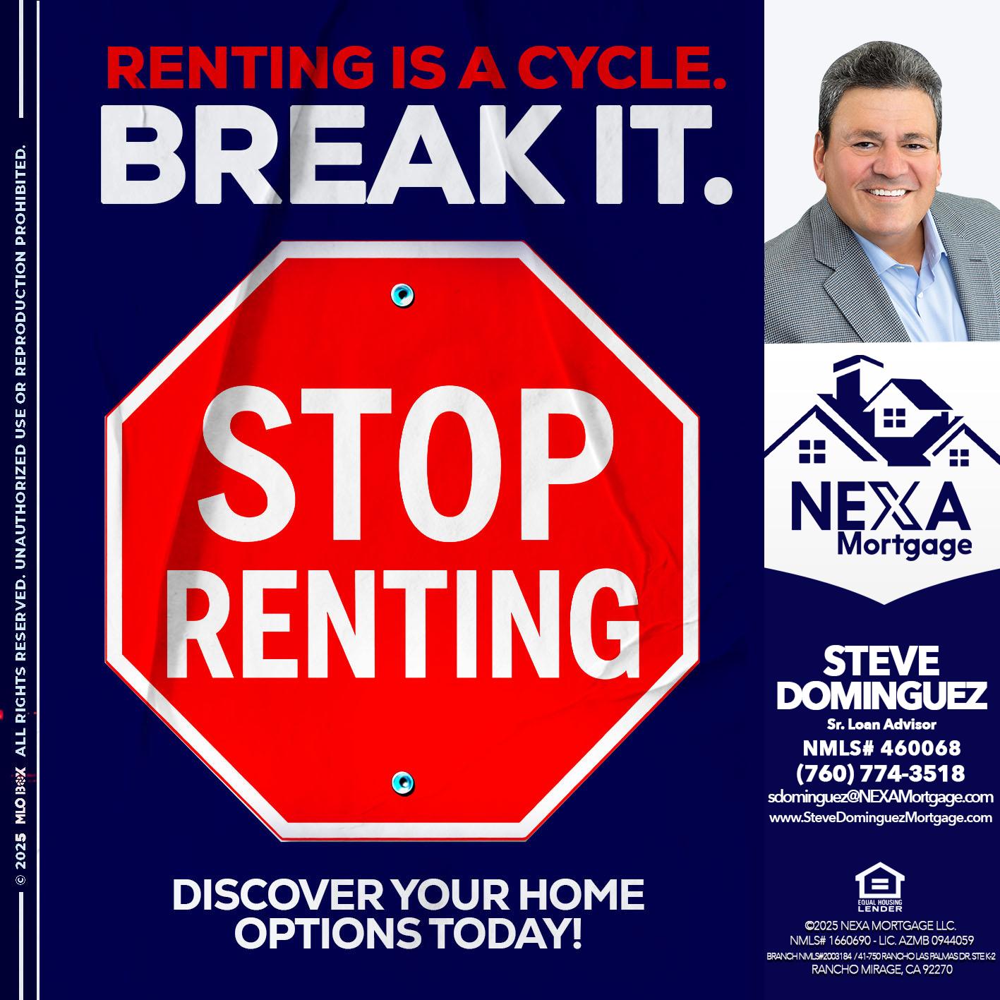 STOP RENTING - Steve Dominguez -Senior Loan Advisor