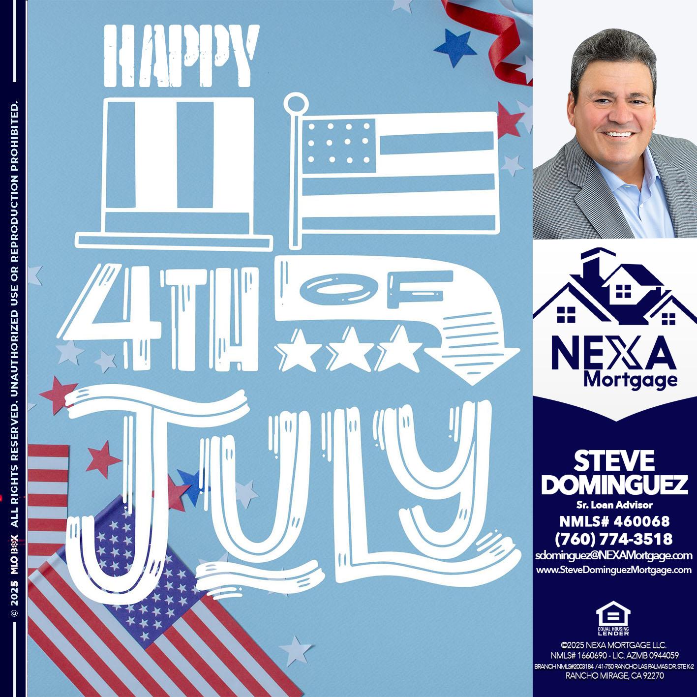 happy 4th of july - Steve Dominguez -Senior Loan Advisor