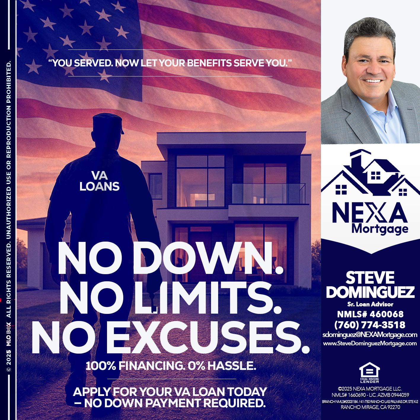 NO DOWN. NO LIMIT. - Steve Dominguez -Senior Loan Advisor