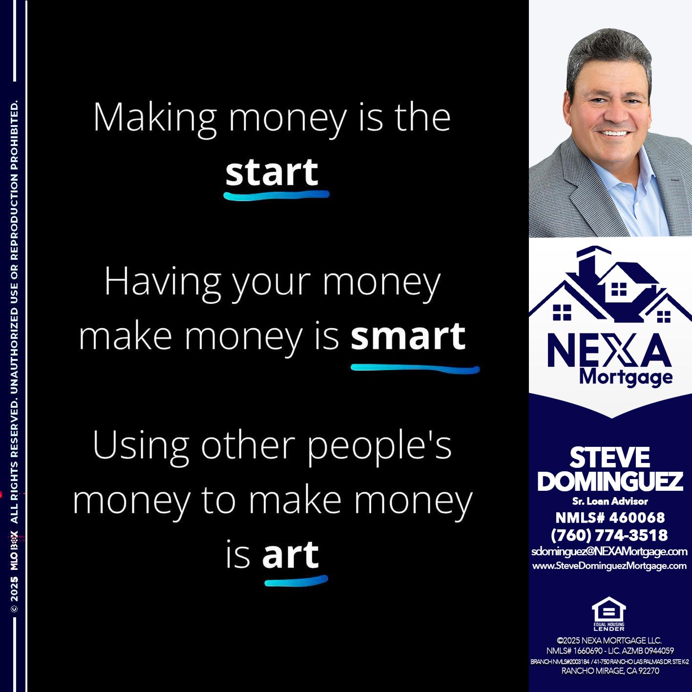 MAKING MONEY IS - Steve Dominguez -Senior Loan Advisor