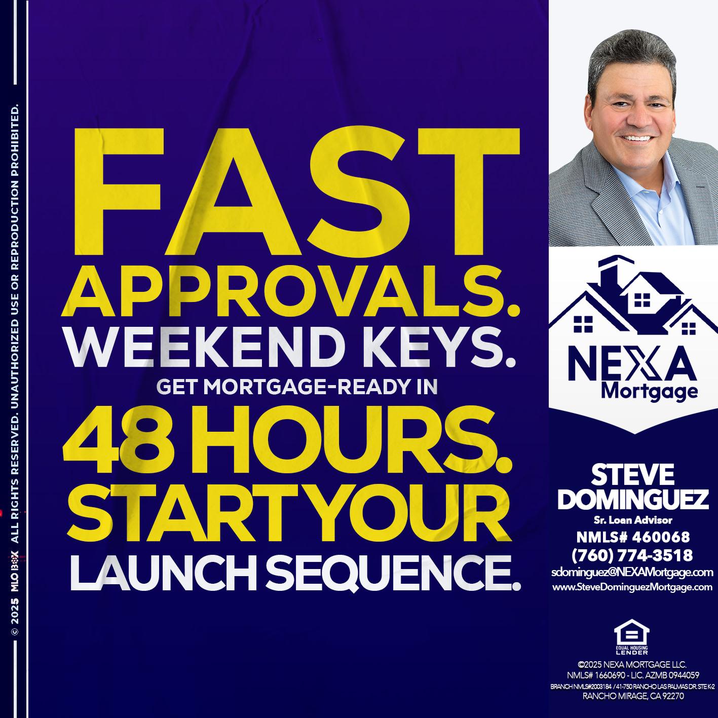 FAST APPROVALS - Steve Dominguez -Senior Loan Advisor