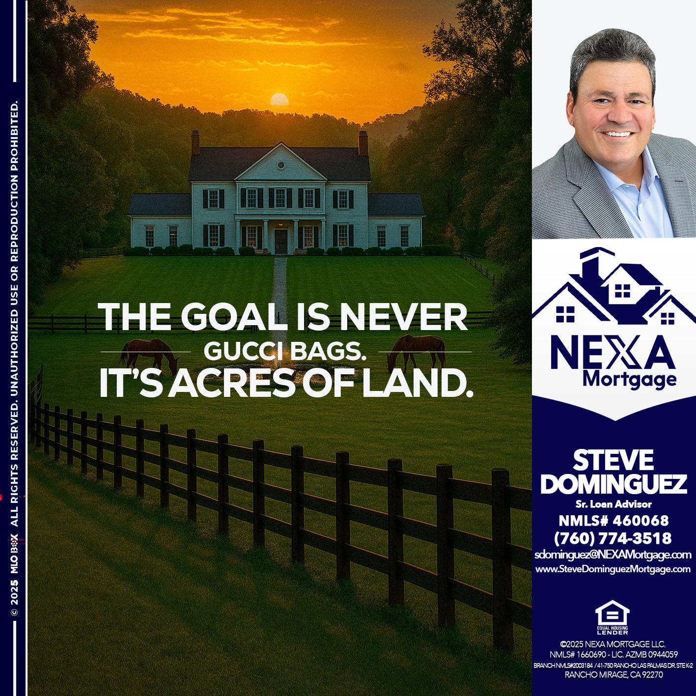 THE GOAL IS NEVER - Steve Dominguez -Senior Loan Advisor