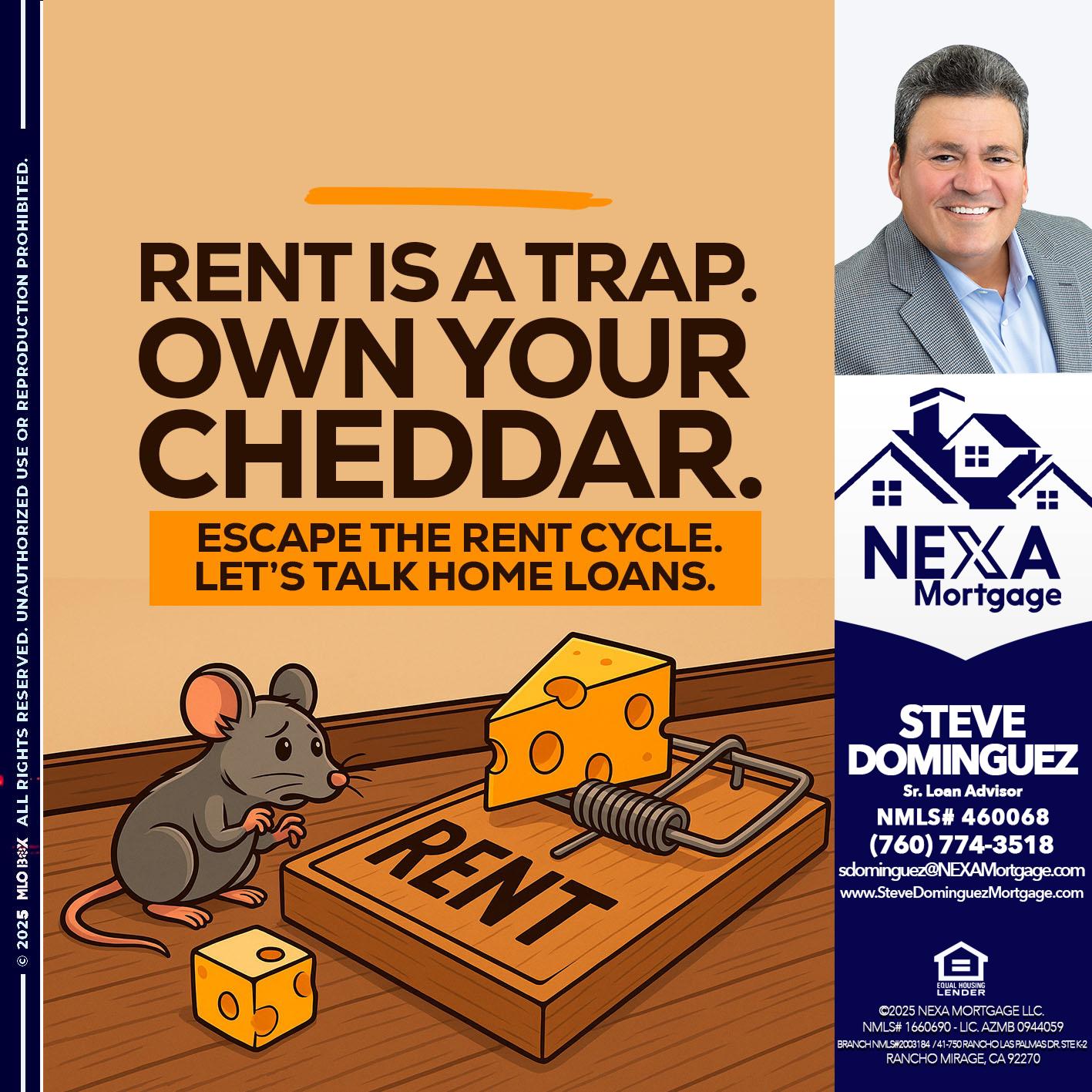 RENT IS TRAP - Steve Dominguez -Senior Loan Advisor