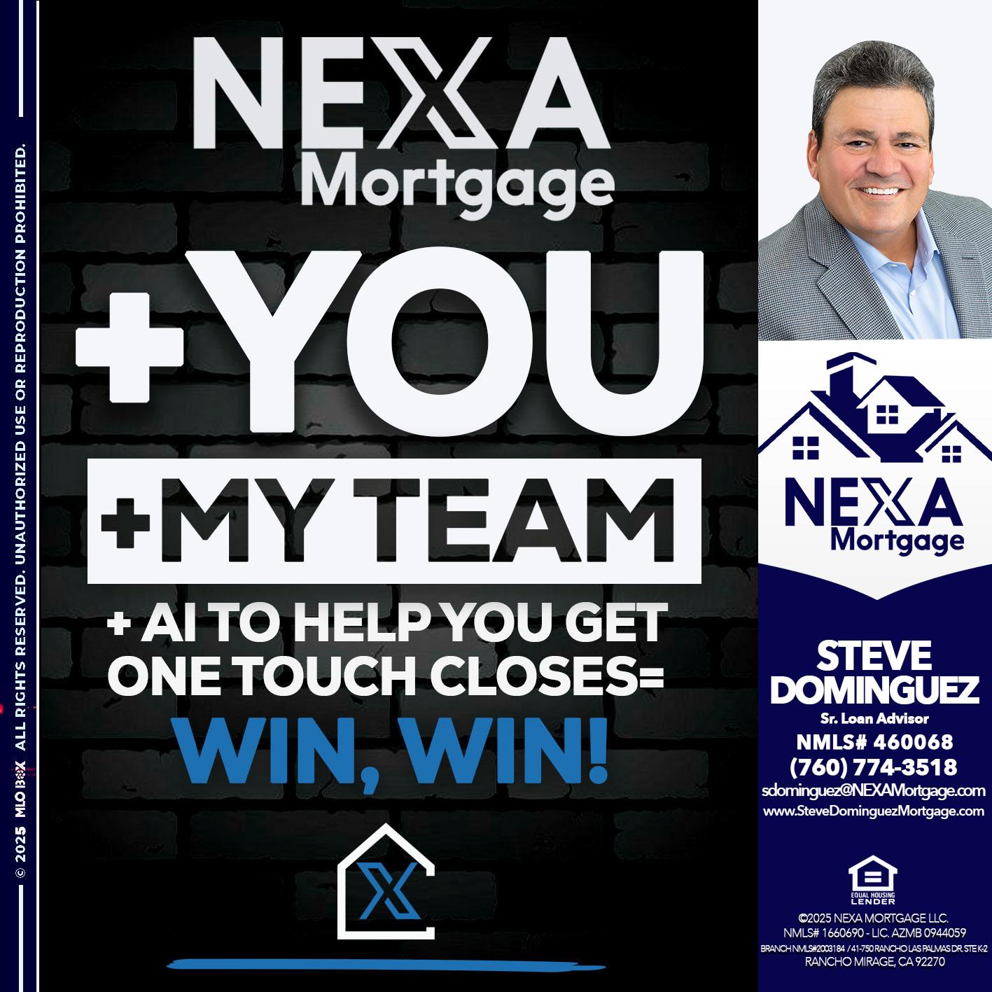 NEXA + YOU + MY TEAM - Steve Dominguez -Senior Loan Advisor