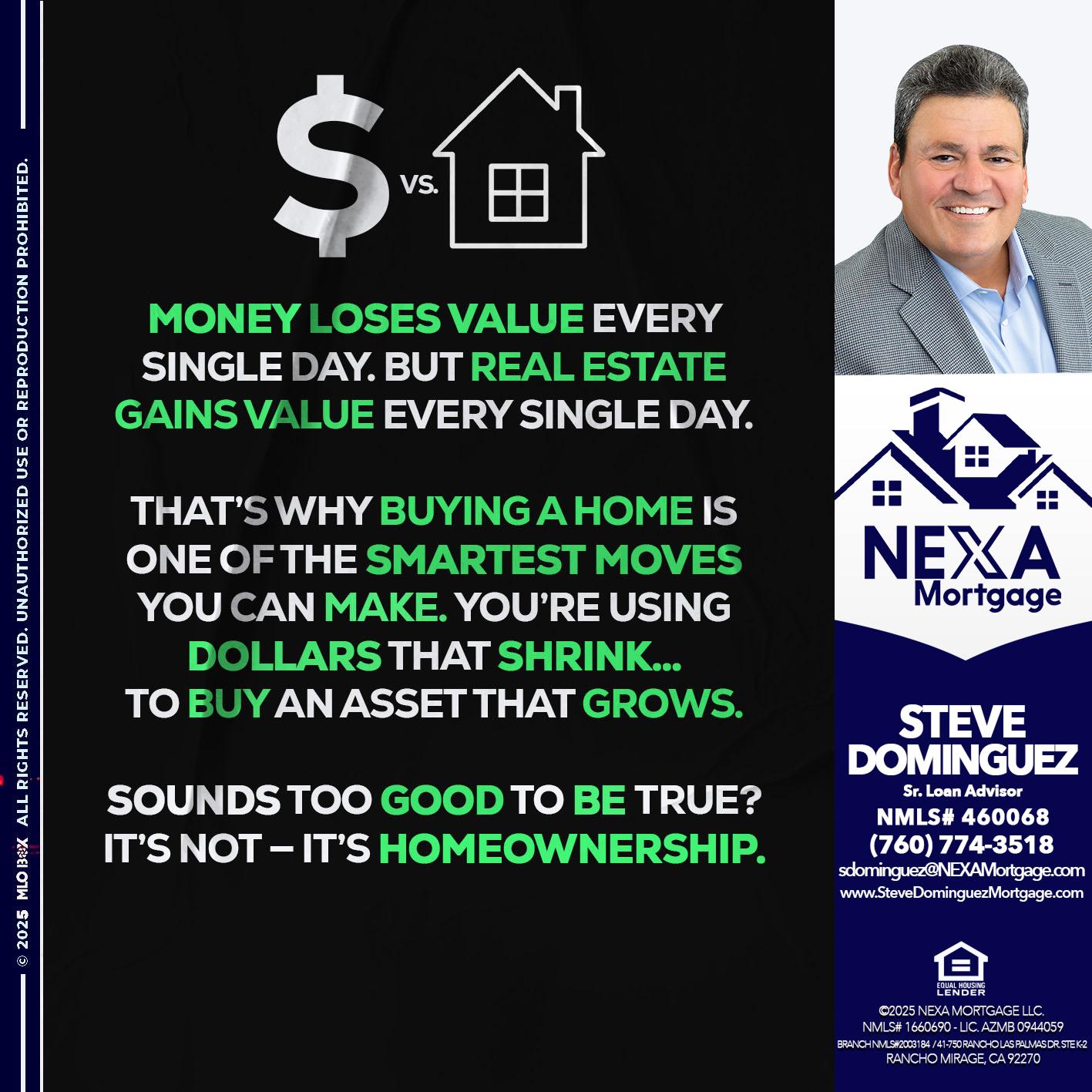 MONEY LOSES VALUE - Steve Dominguez -Senior Loan Advisor