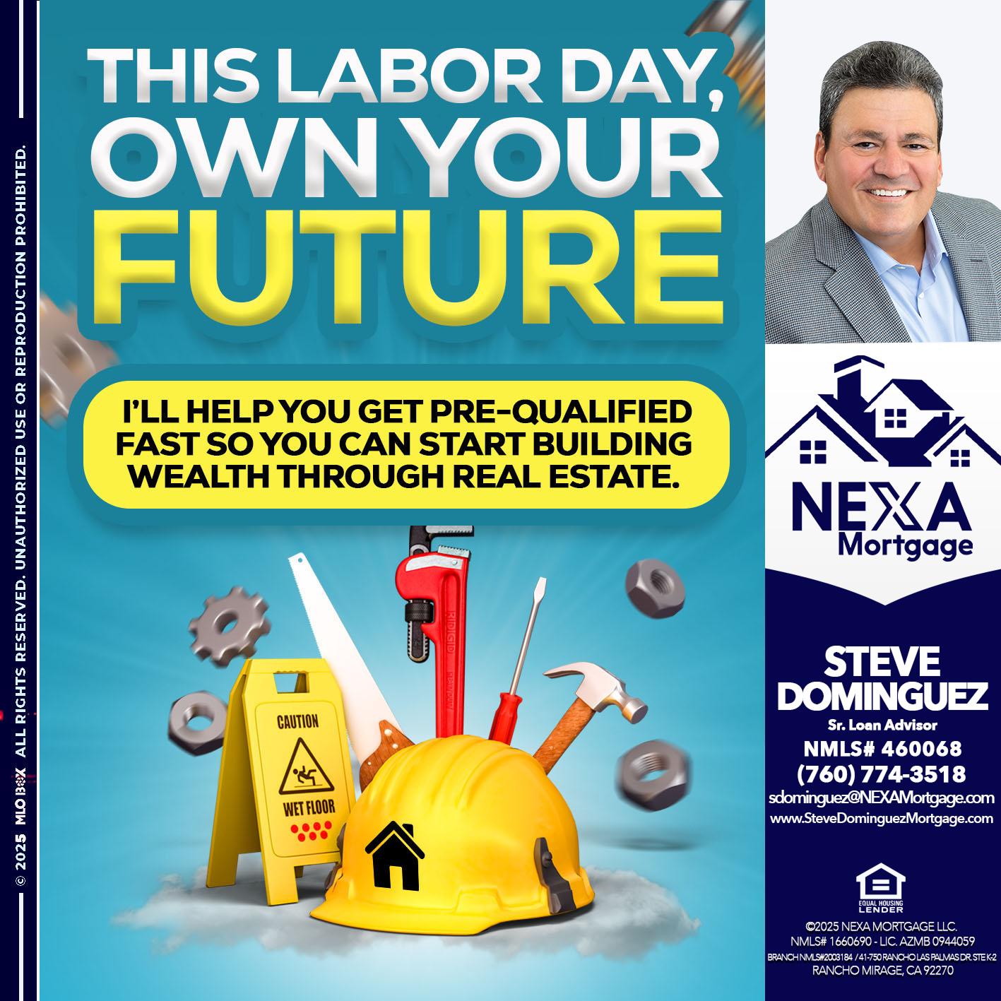 LABOR DAY - Steve Dominguez -Senior Loan Advisor