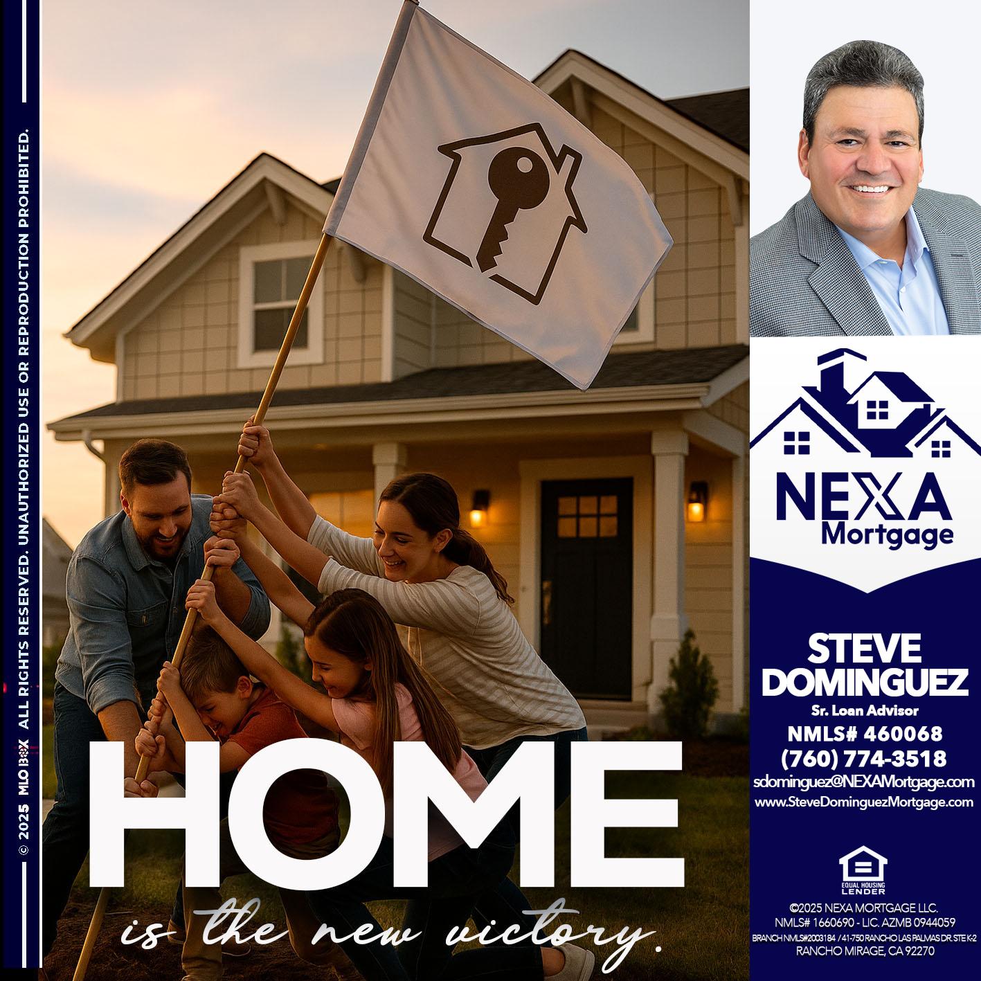HOME IS - Steve Dominguez -Senior Loan Advisor