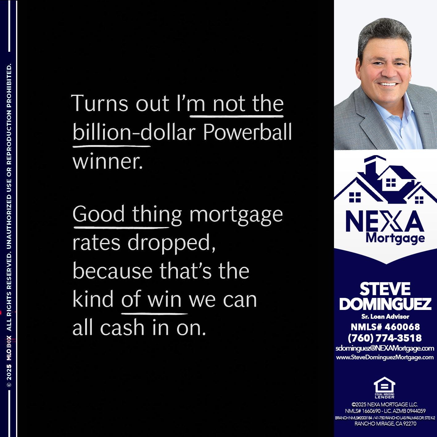 TURNS OUT - Steve Dominguez -Senior Loan Advisor