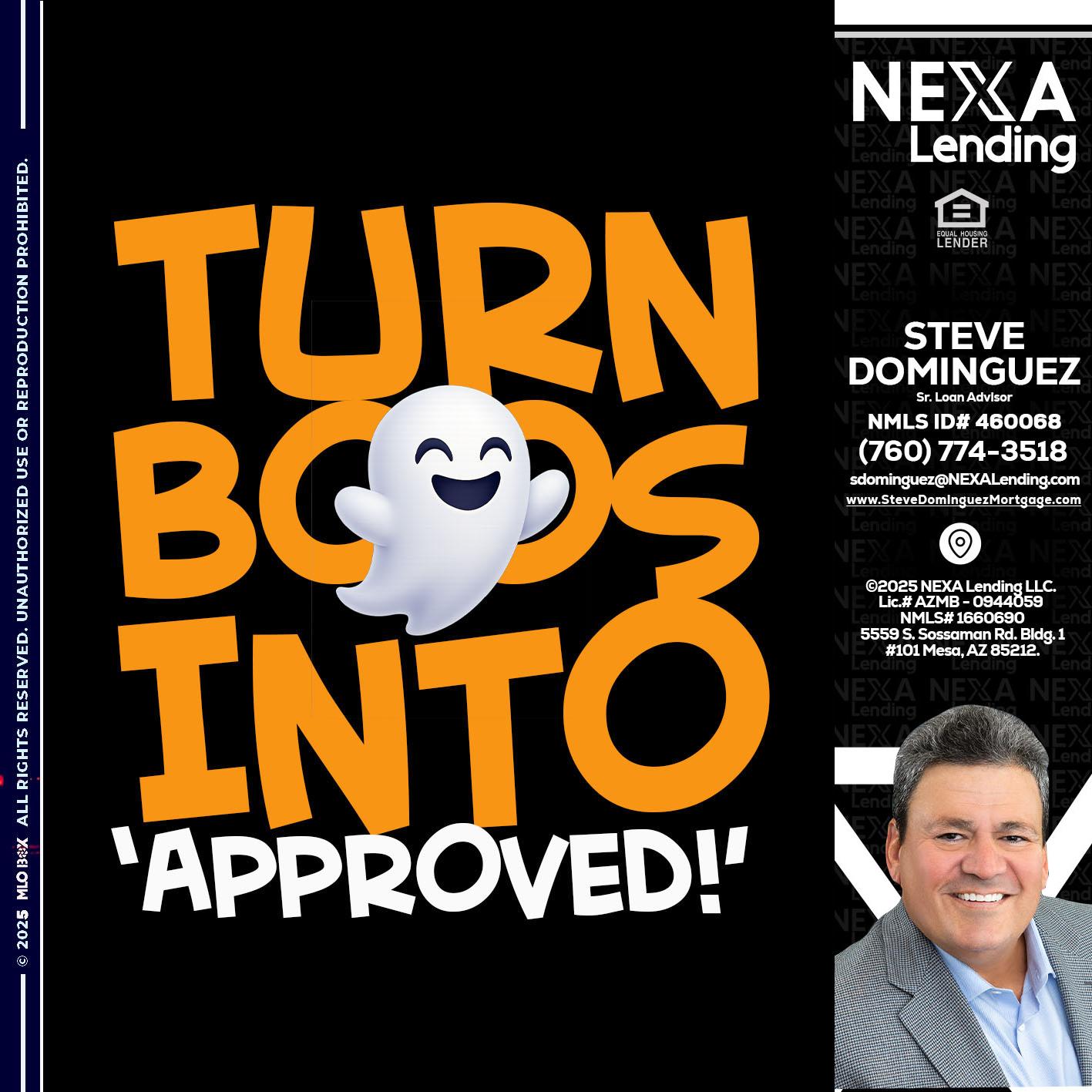 turn boos into - Steve Dominguez -Senior Loan Advisor