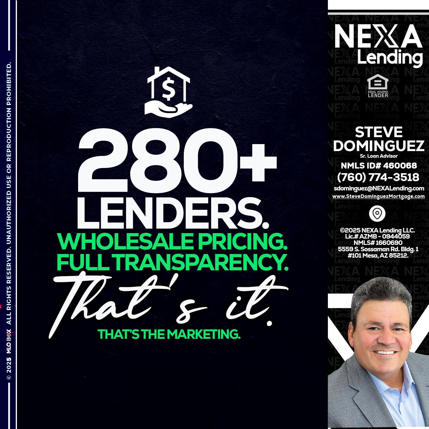 280+ LENDERS - Steve Dominguez -Senior Loan Advisor