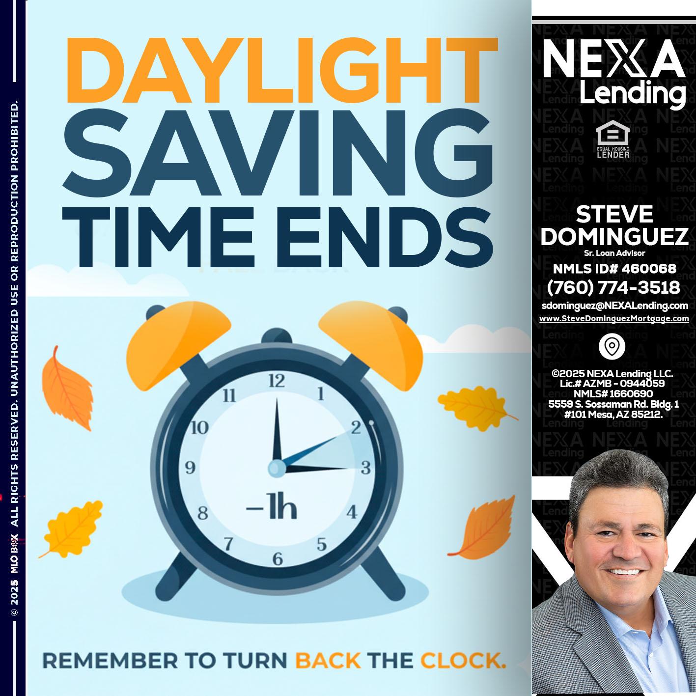 daylight saving - Steve Dominguez -Senior Loan Advisor