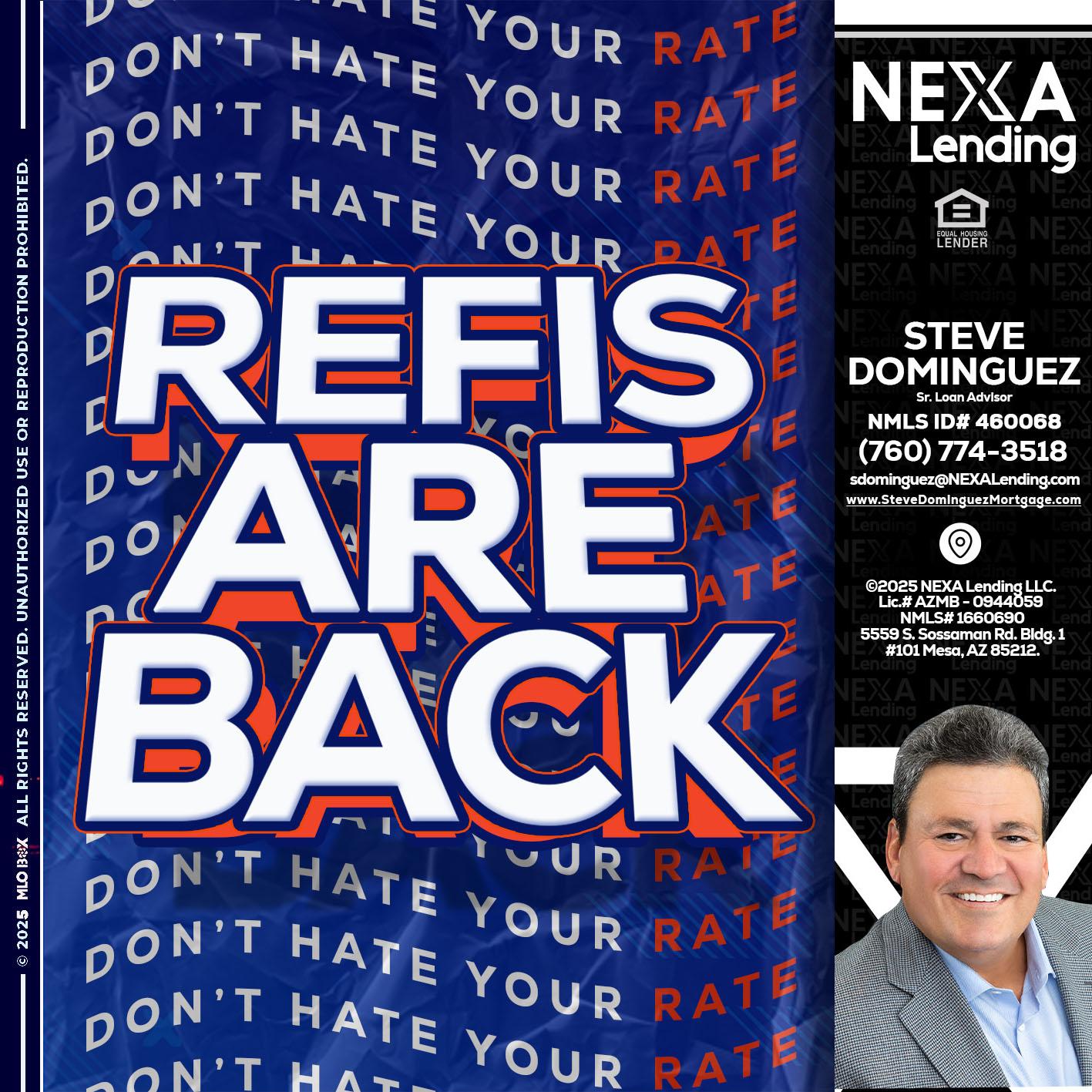 refis are back - Steve Dominguez -Senior Loan Advisor
