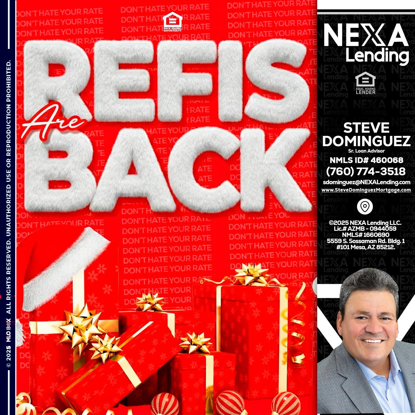 refis are back - Steve Dominguez -Senior Loan Advisor