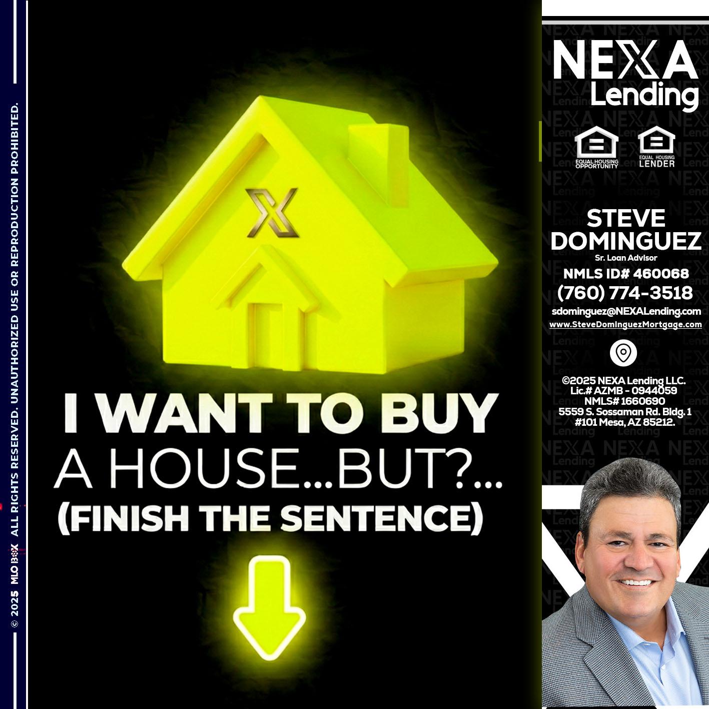 i want to buy - Steve Dominguez -Senior Loan Advisor
