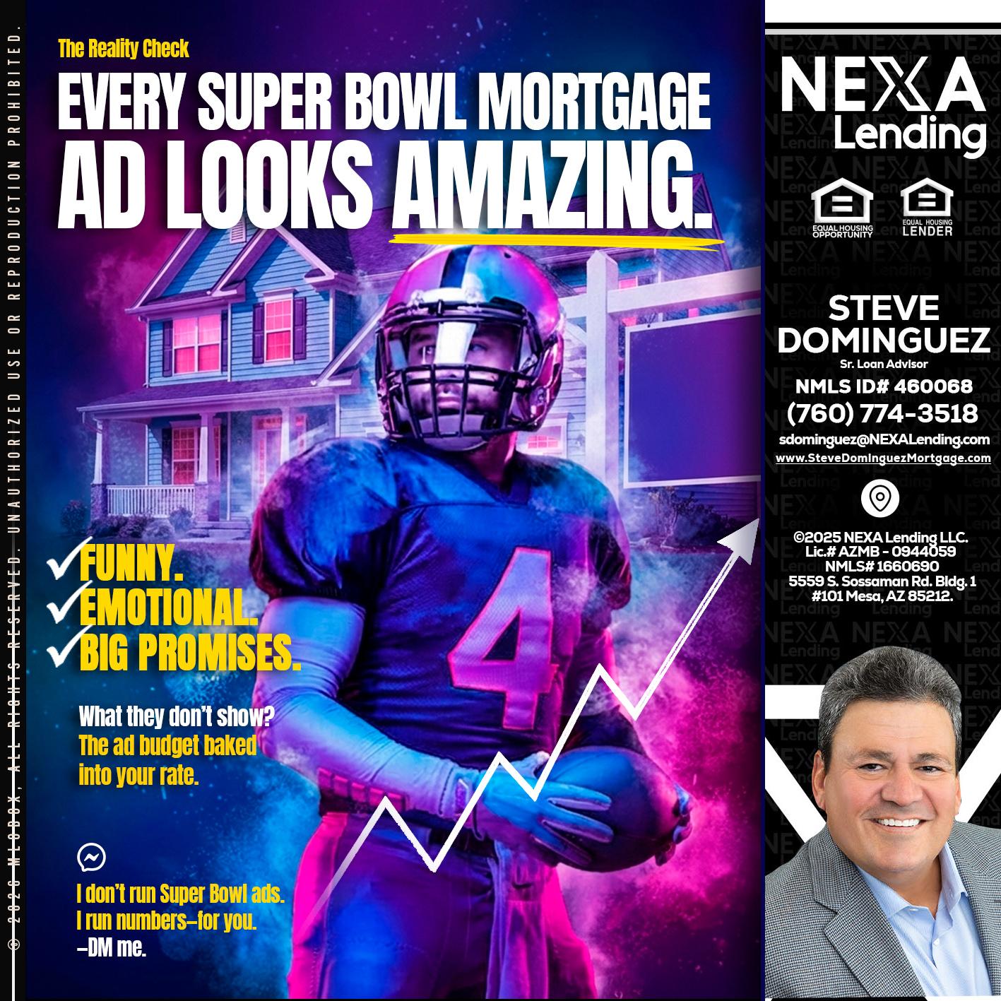 every Super Bowl - Steve Dominguez -Senior Loan Advisor
