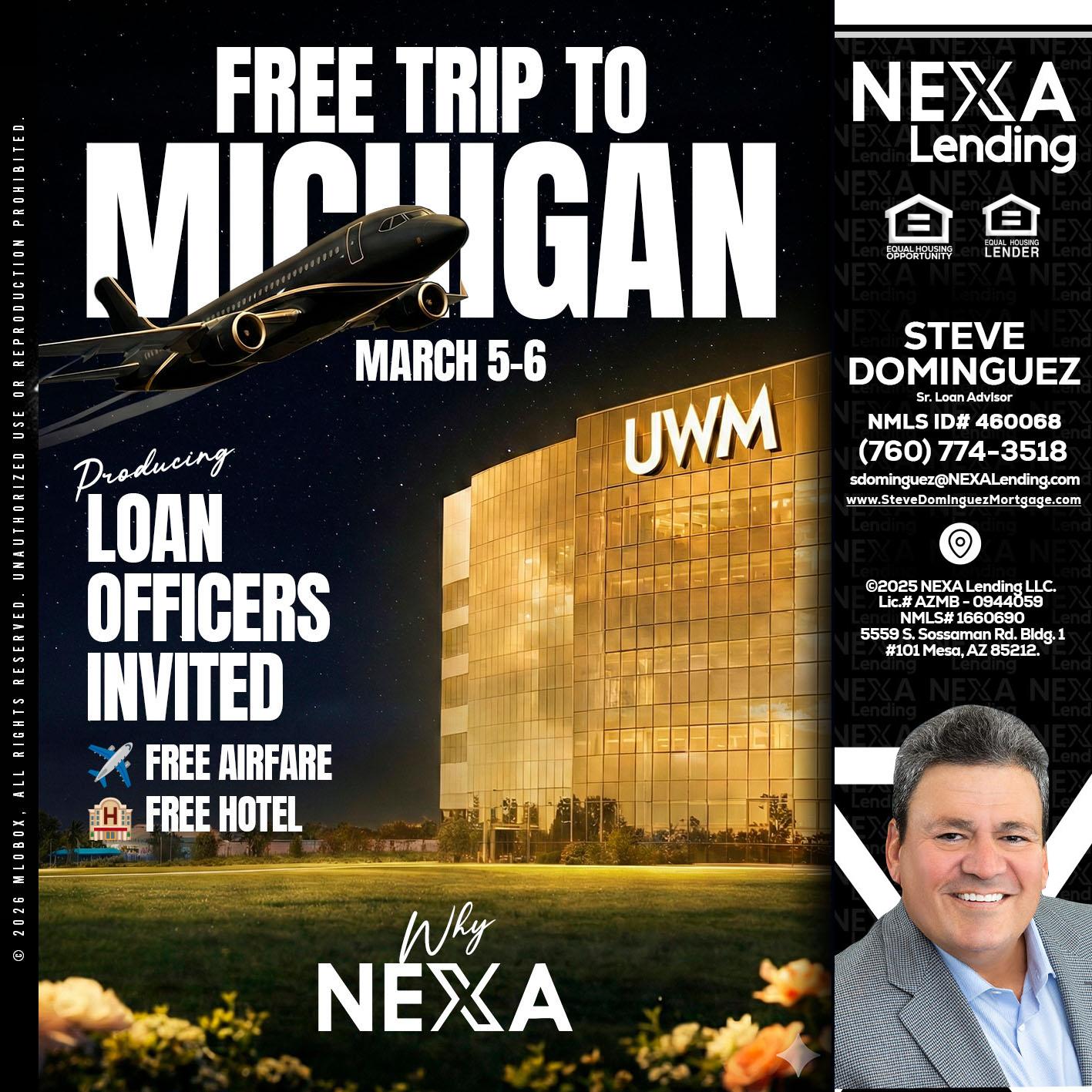 free Michigan trip - Steve Dominguez -Senior Loan Advisor