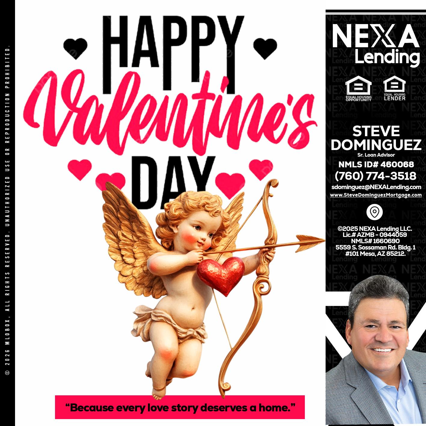 happy valentines day - Steve Dominguez -Senior Loan Advisor
