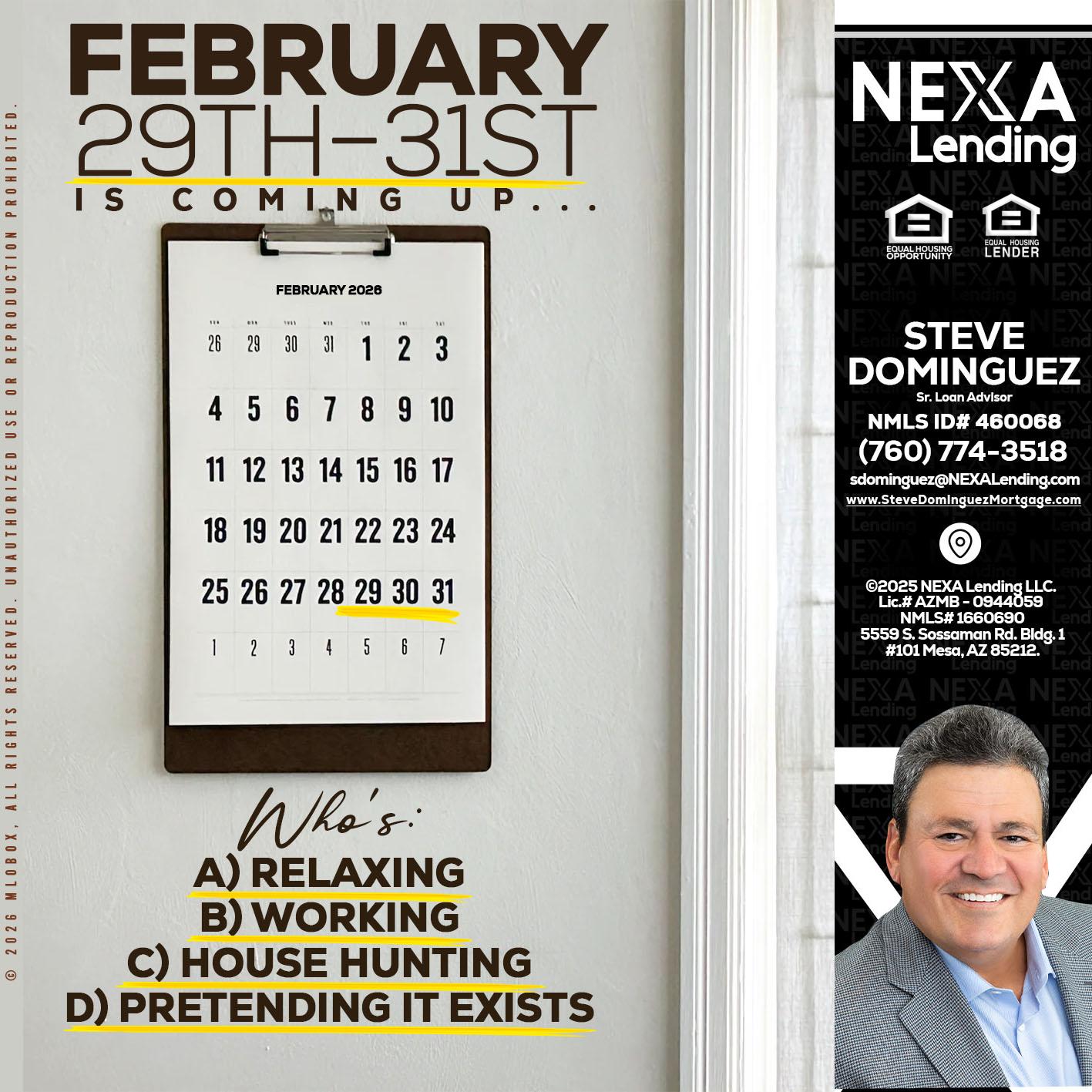 FEBRUARY 29-31 - Steve Dominguez -Senior Loan Advisor