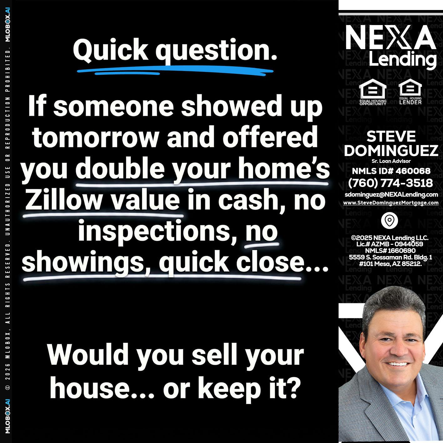 QUICK QUESTION - Steve Dominguez -Senior Loan Advisor