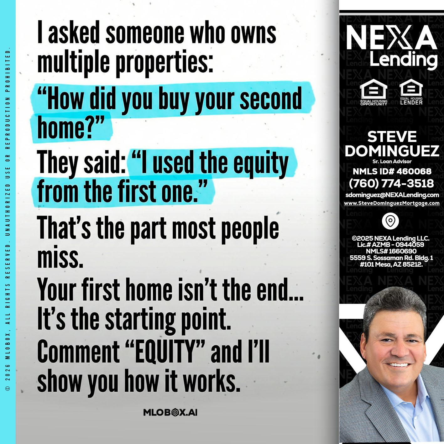 I asked someone - Steve Dominguez -Senior Loan Advisor