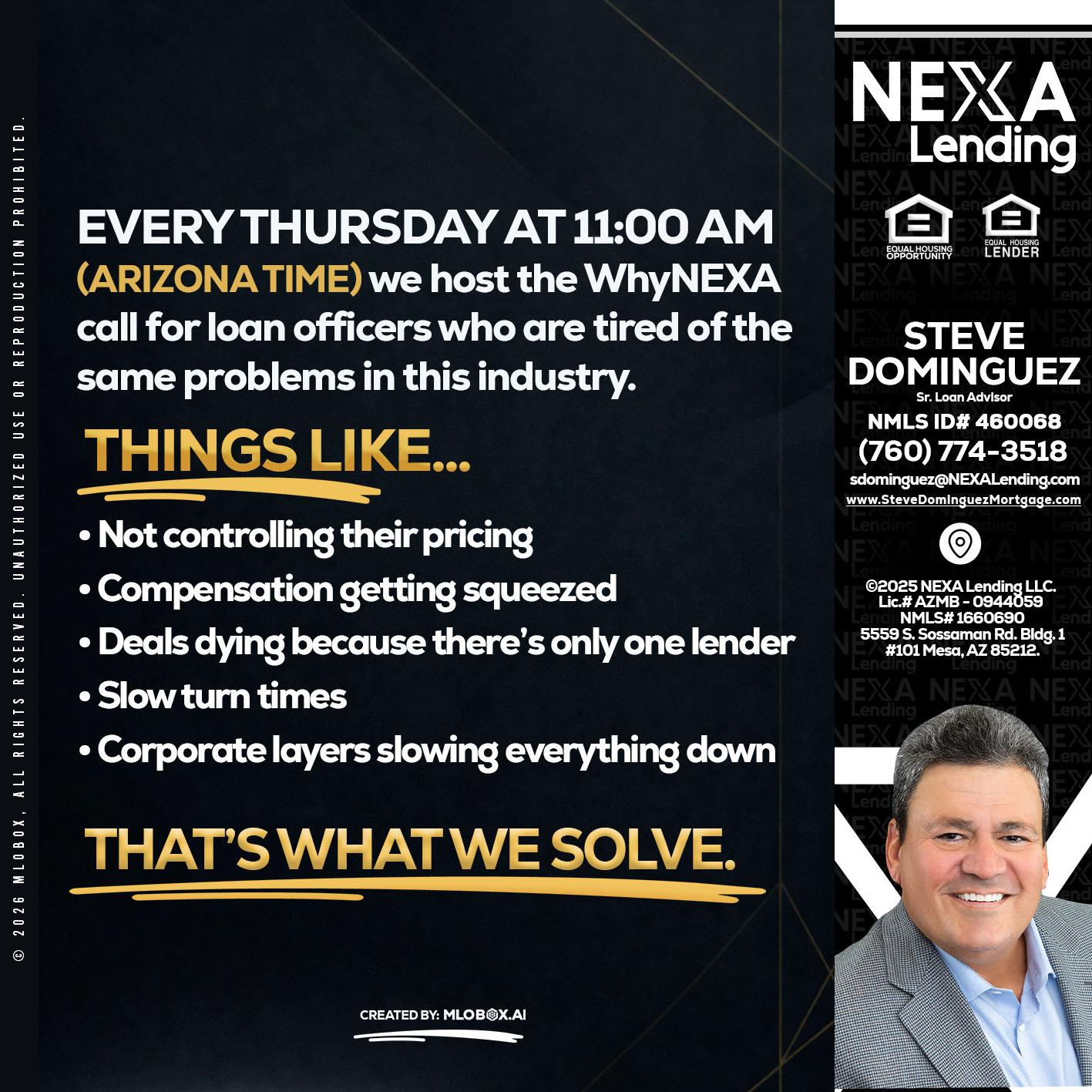 every Thursday - Steve Dominguez -Senior Loan Advisor