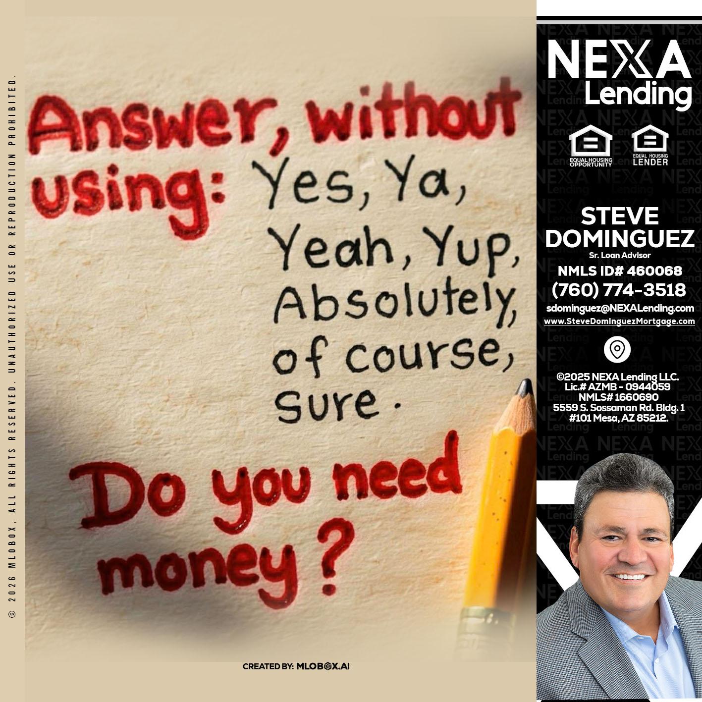 answer without - Steve Dominguez -Senior Loan Advisor