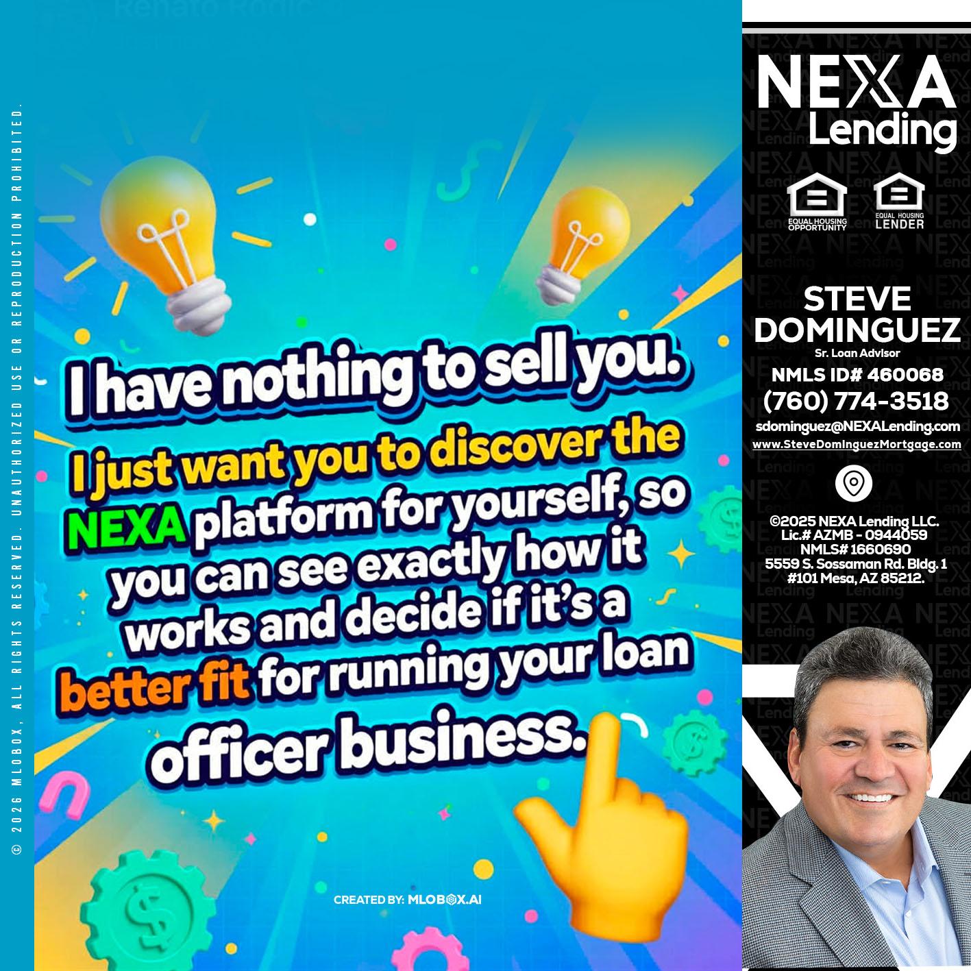 I HAVE NOTHING - Steve Dominguez -Senior Loan Advisor