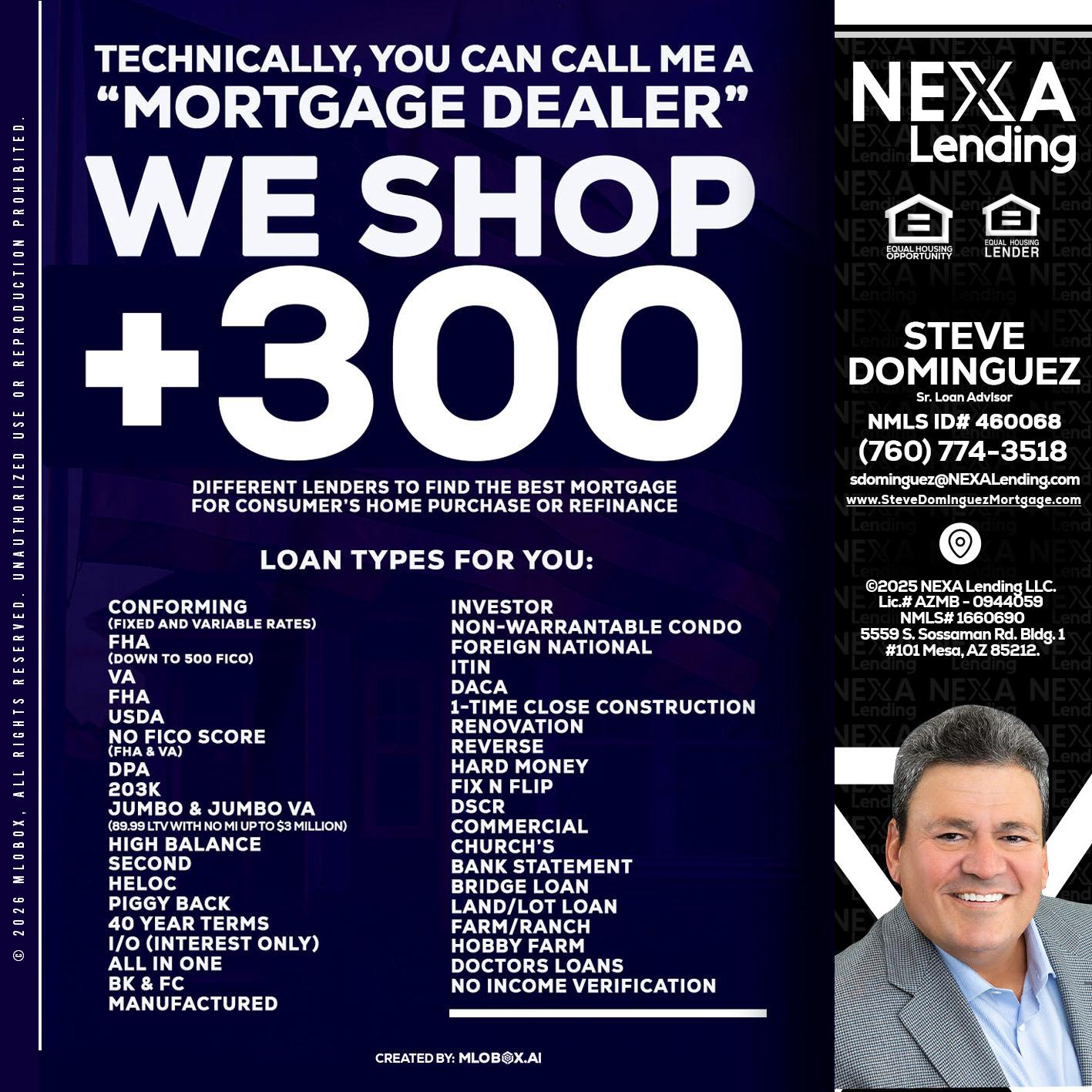 300+ LENDERS - Steve Dominguez -Senior Loan Advisor
