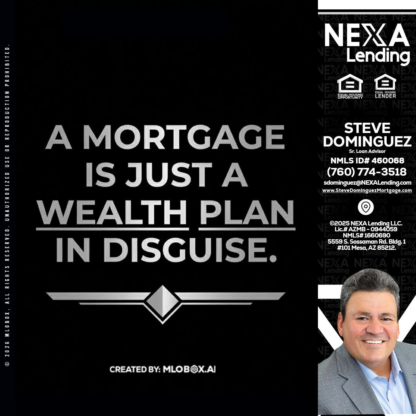 a mortgage is just - Steve Dominguez -Senior Loan Advisor