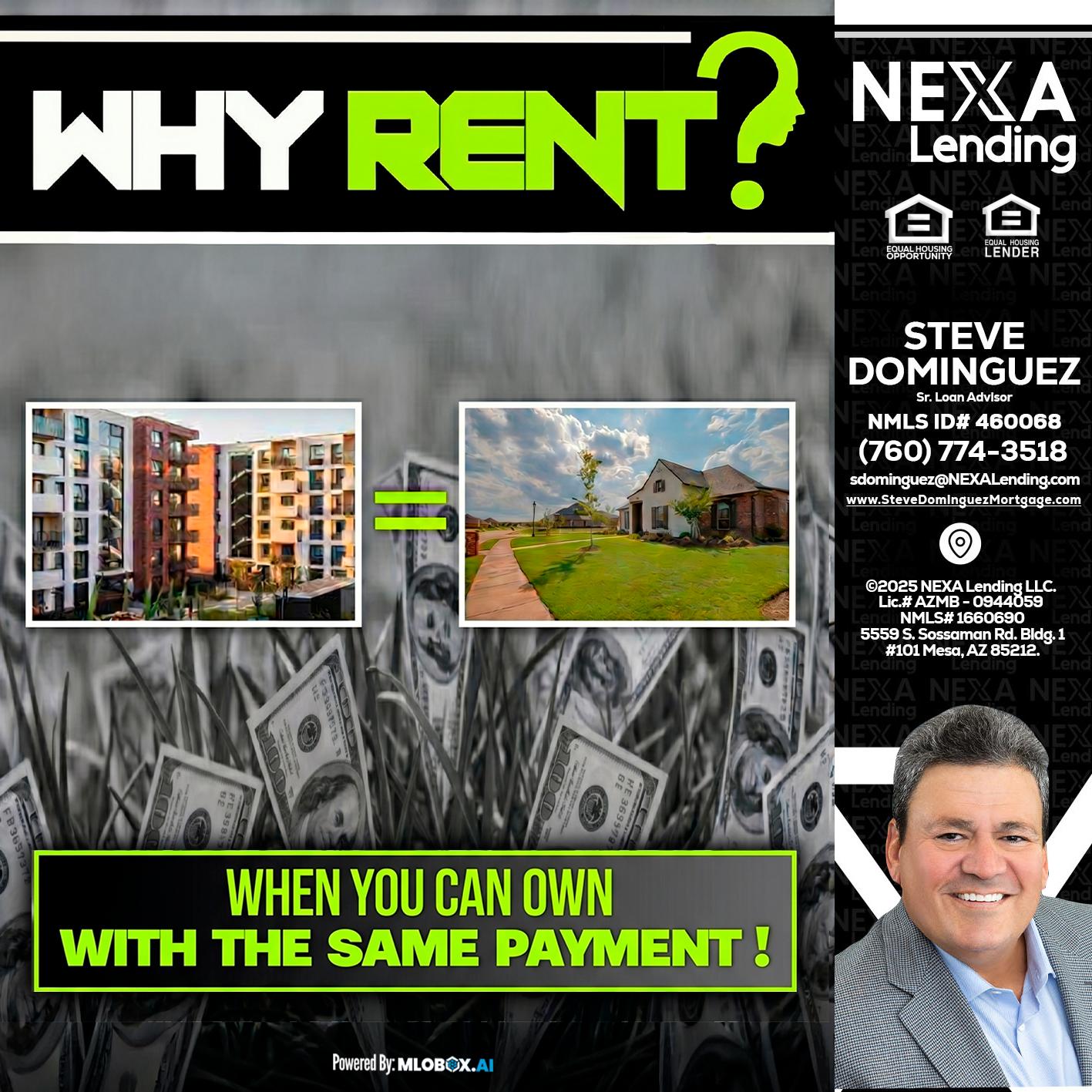 WHY RENT? - Steve Dominguez -Senior Loan Advisor