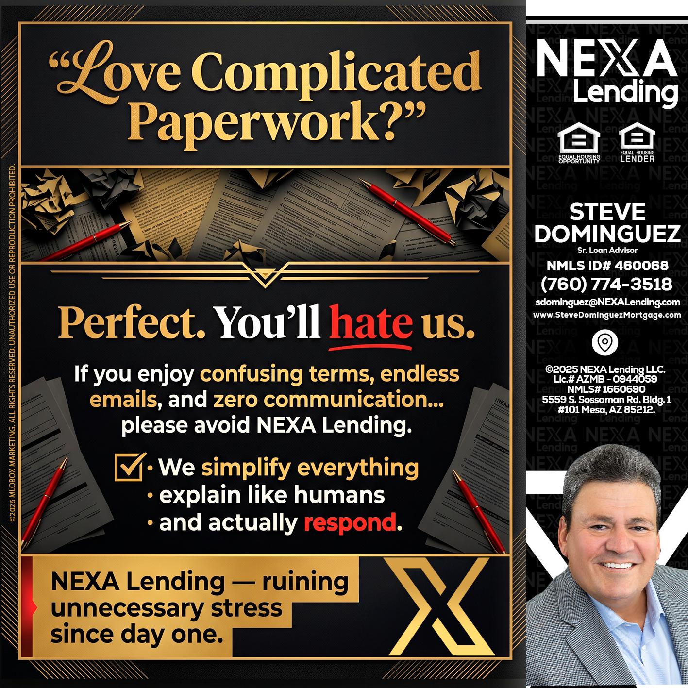 YOU WILL HATE US! - Steve Dominguez -Senior Loan Advisor