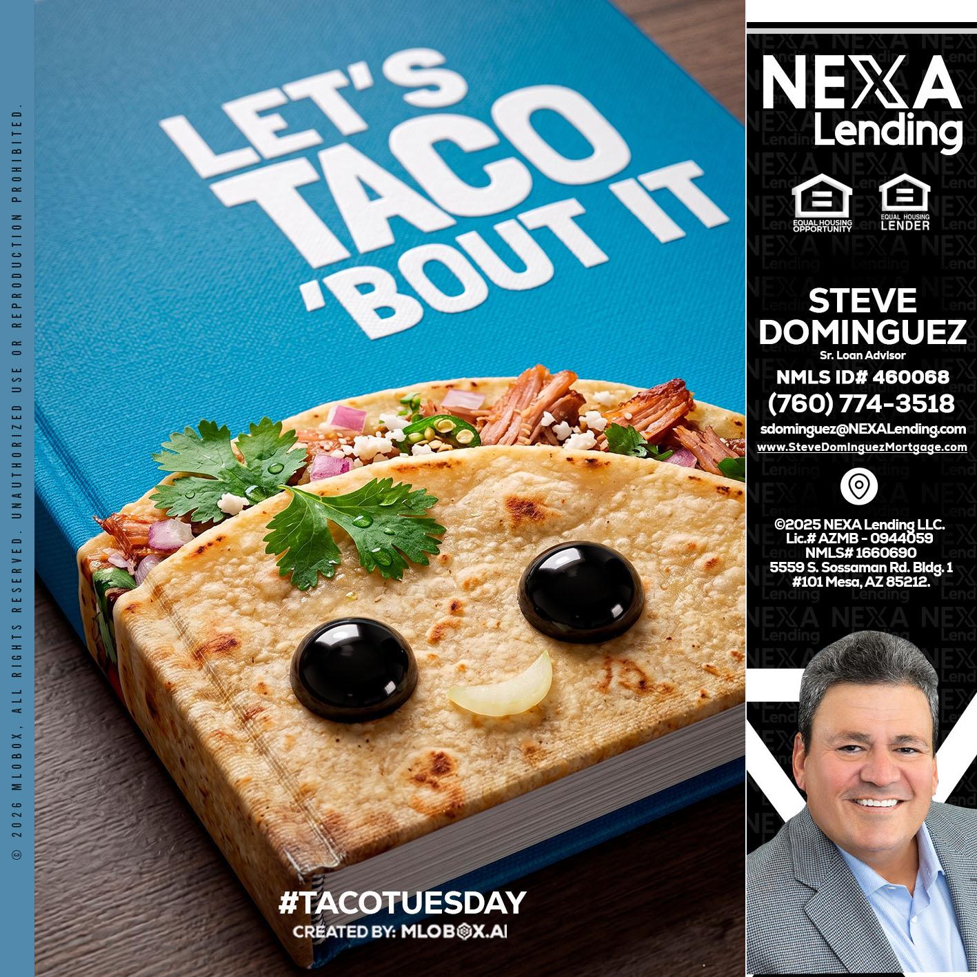LETS TACO ABOUT IT - Steve Dominguez -Senior Loan Advisor
