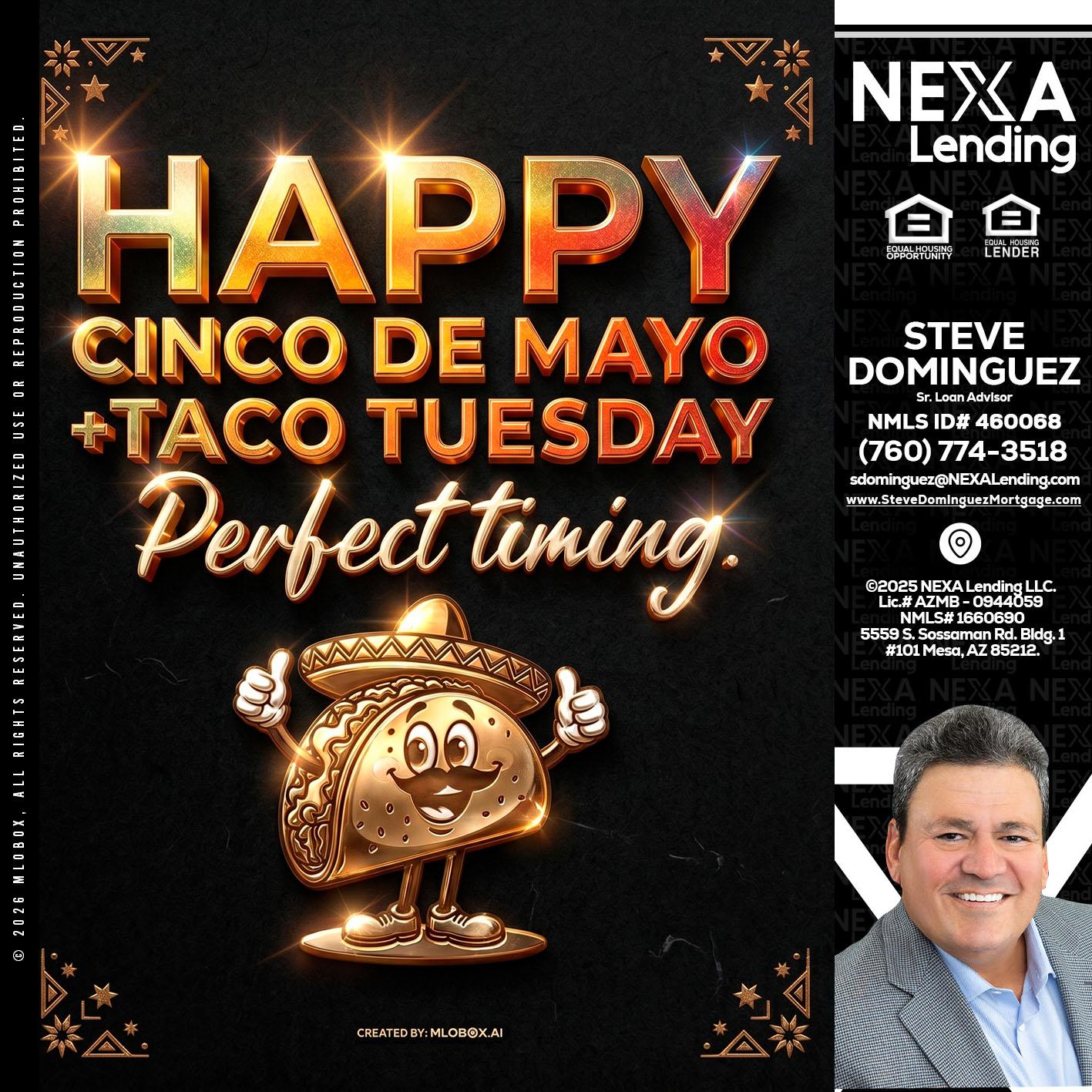 happy 5 de mayo - Steve Dominguez -Senior Loan Advisor
