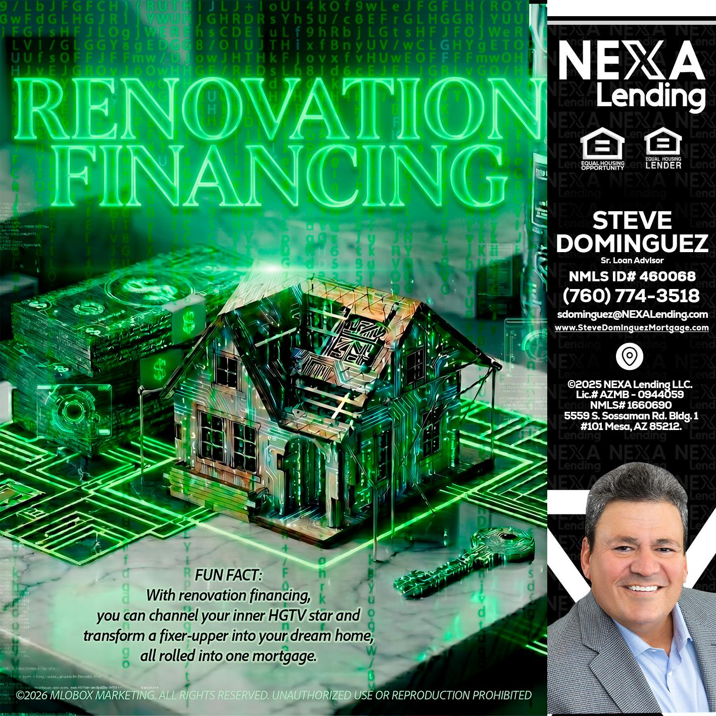 RENOVATION FINANCING - Steve Dominguez -Senior Loan Advisor