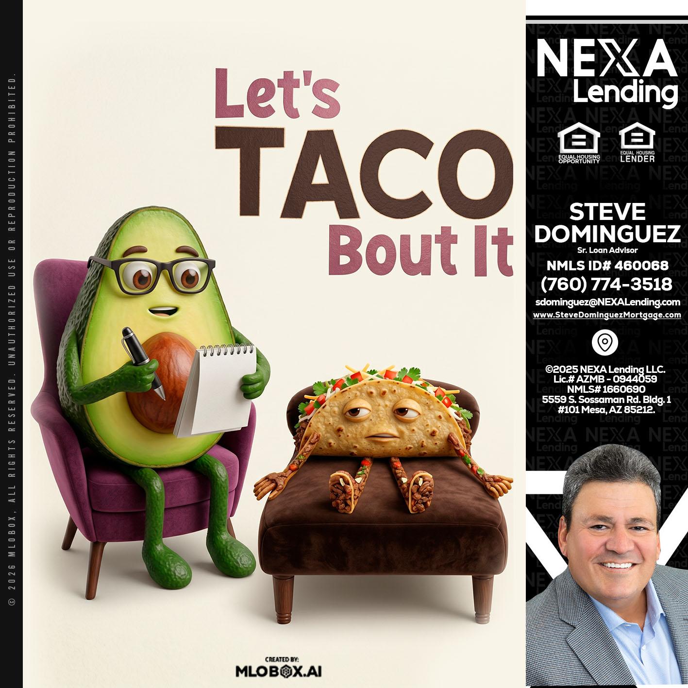 LETS TACO ABOUT IT - Steve Dominguez -Senior Loan Advisor