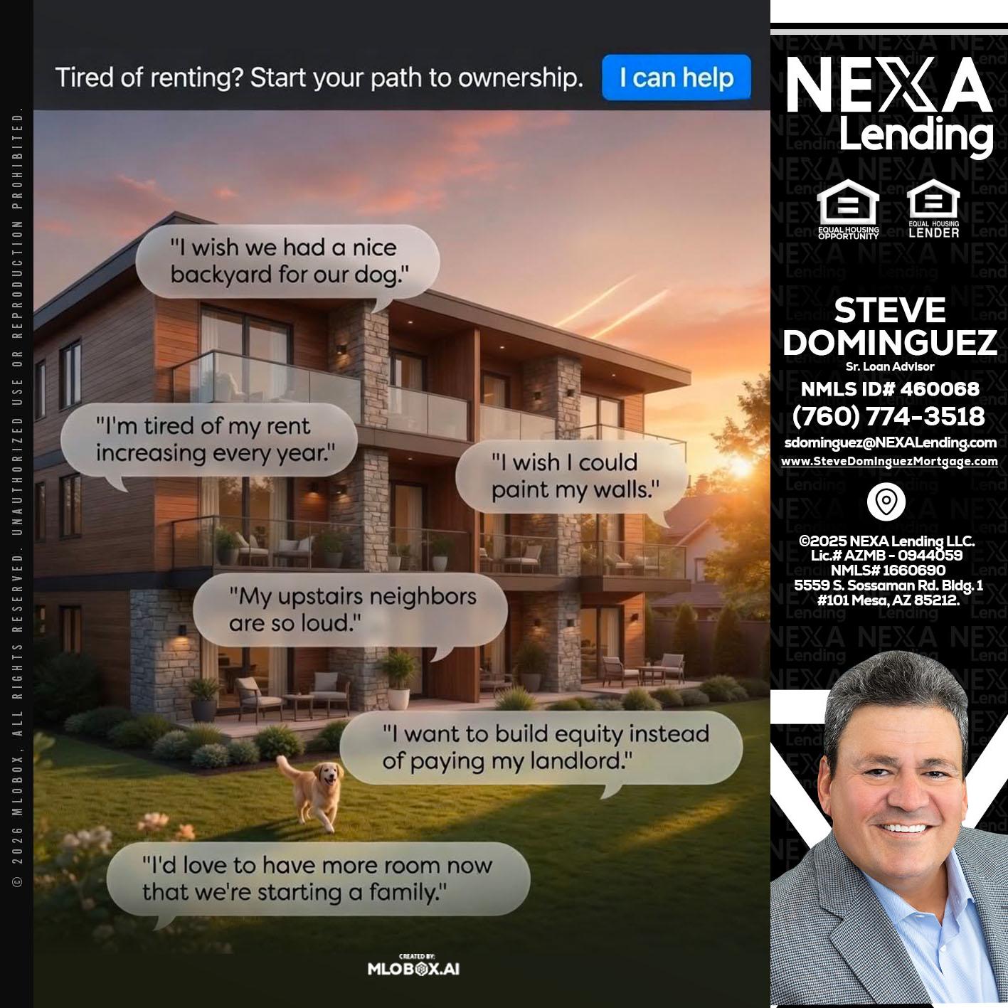 TIRED OF RENTING - Steve Dominguez -Senior Loan Advisor