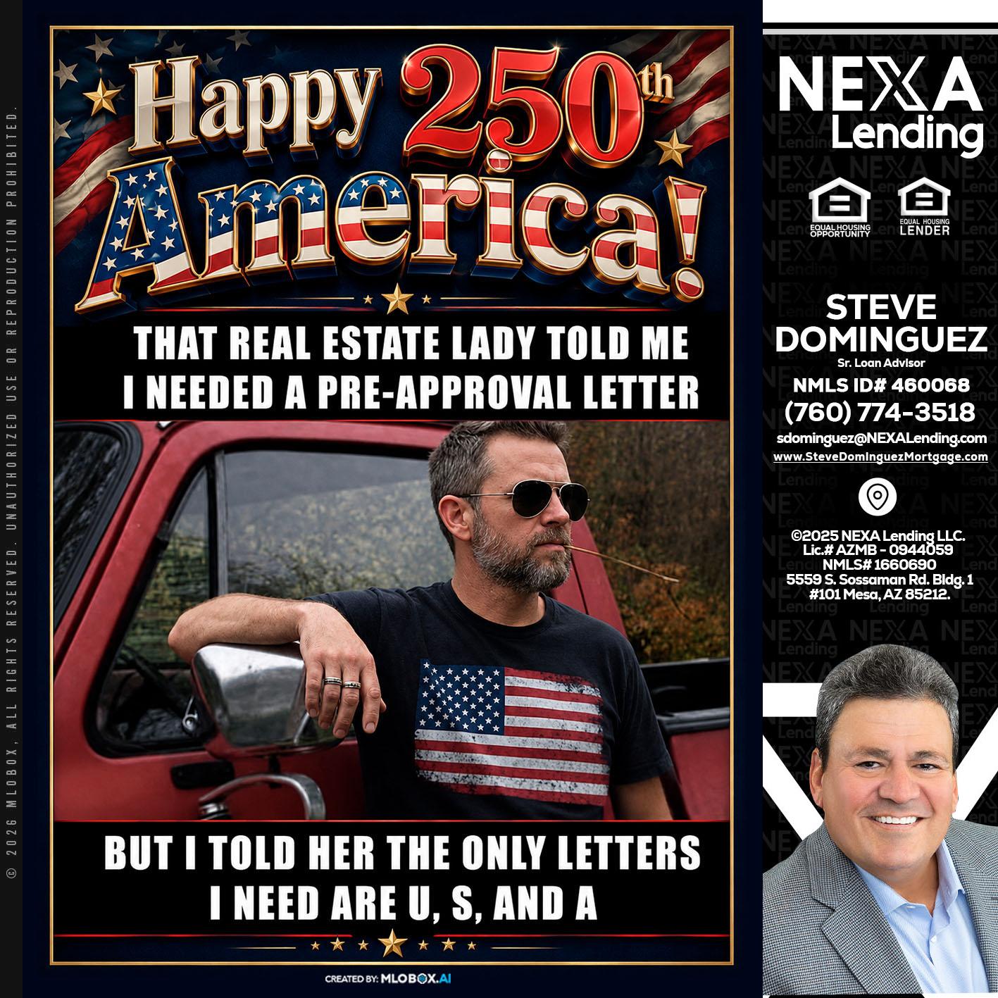 HAPPY 250 TH - Steve Dominguez -Senior Loan Advisor